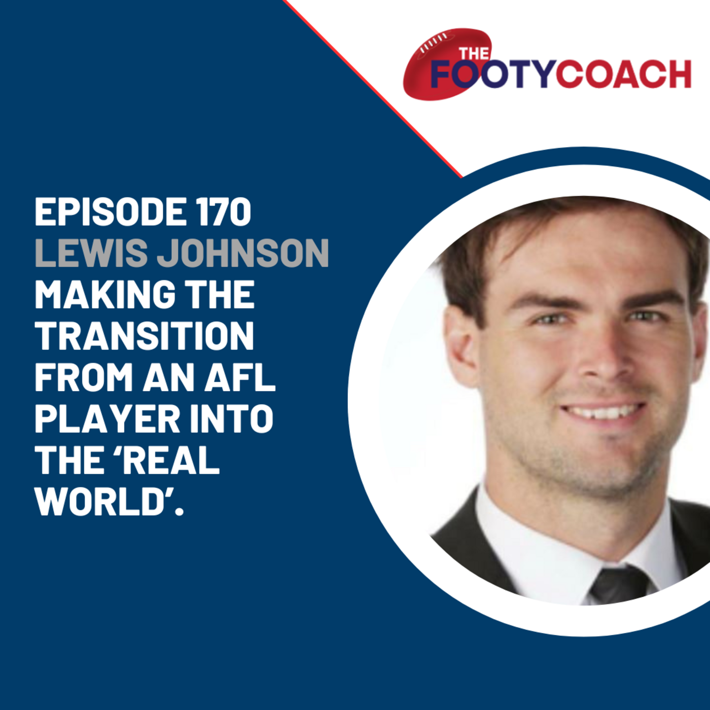 Episode 170: #170 Lewis Johnson: Making the transition from an AFL player into the 'real world'. episode artwork