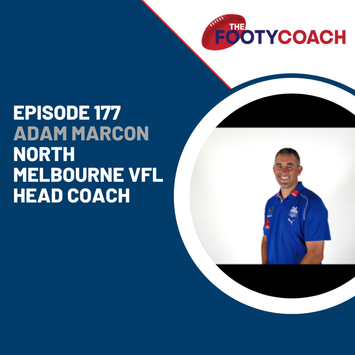 Episode 177: #177 Adam Marcon: North Melbourne VFL Head Coach episode artwork