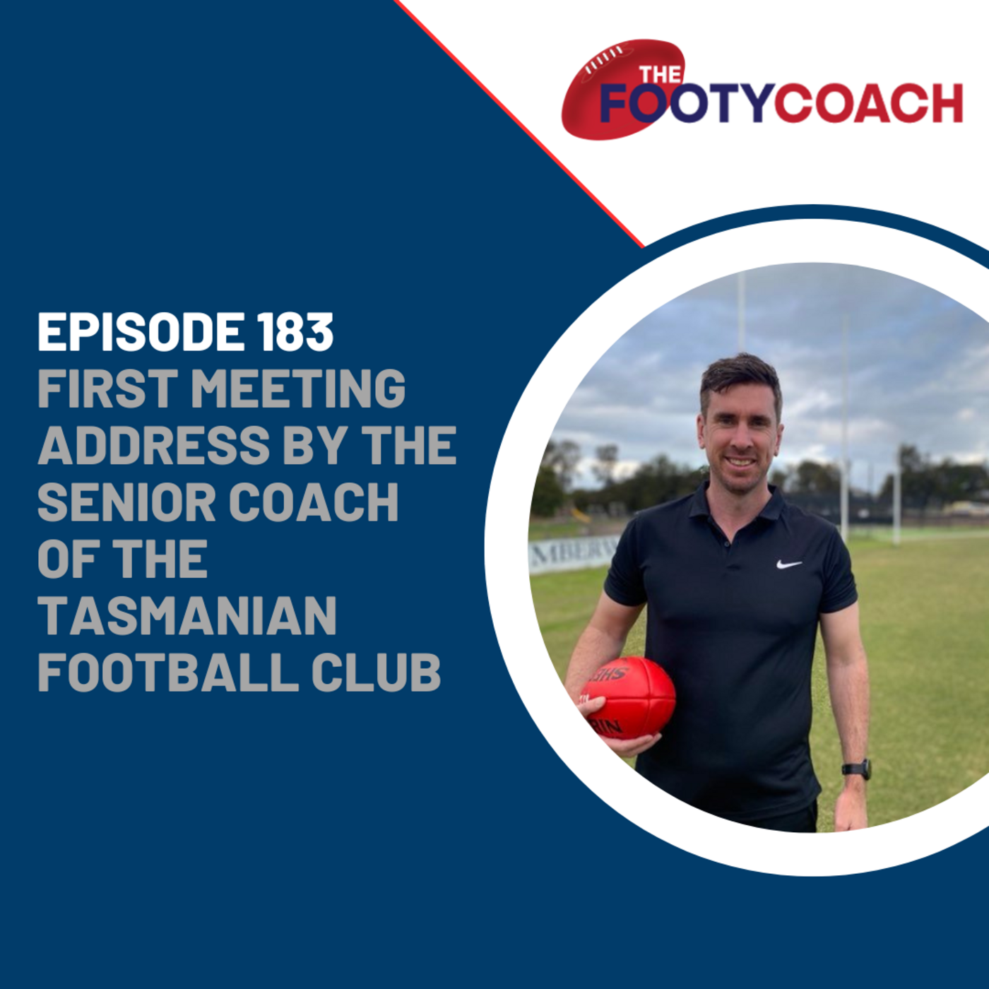 Episode 183: #183 First meeting address by the Senior Coach of the Tasmanian Football Club episode artwork