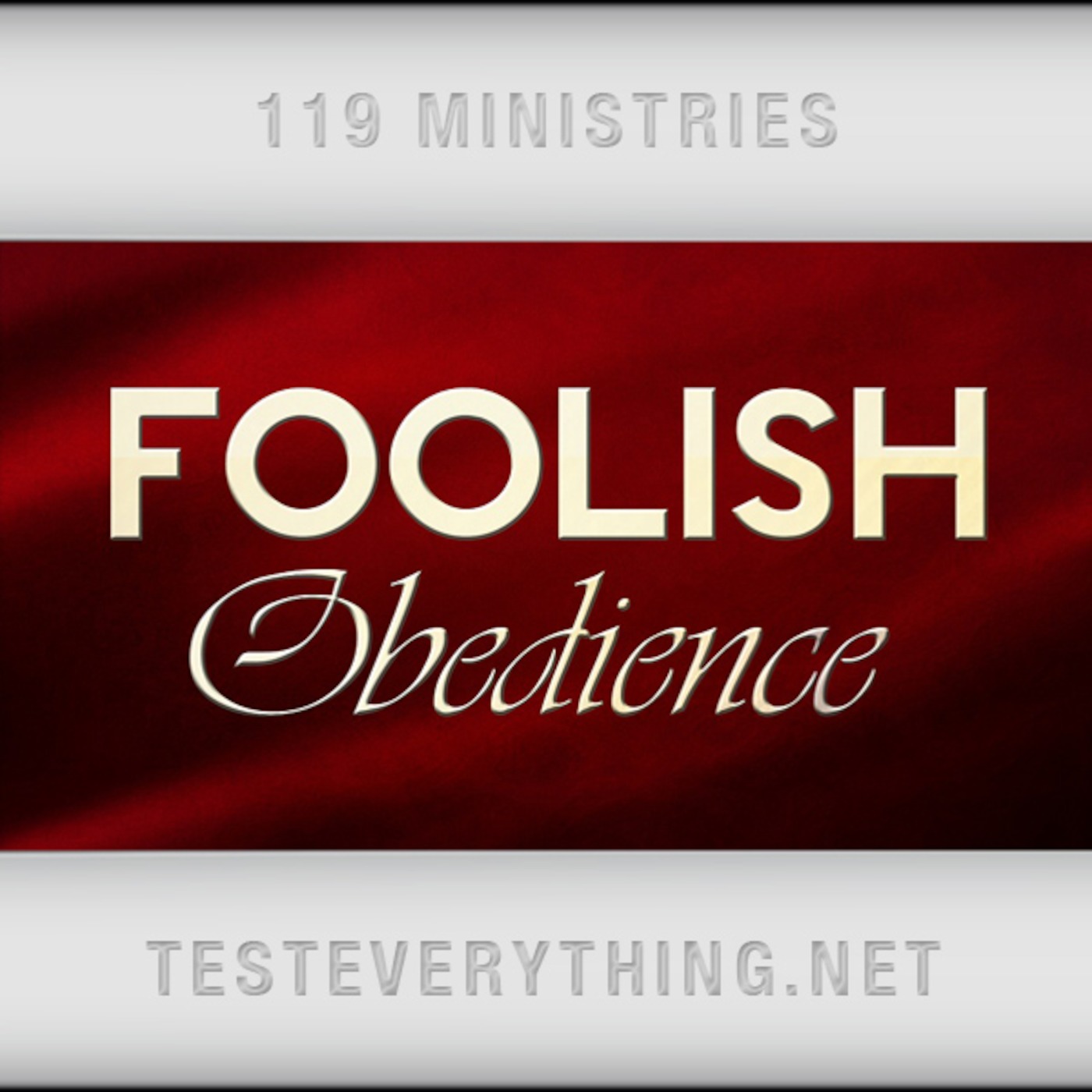 119 Thoughts: Foolish Obedience