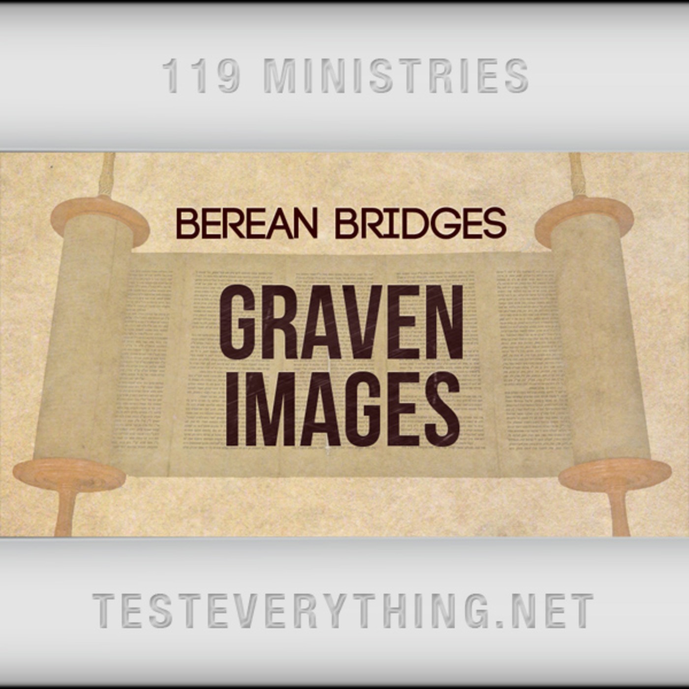 Berean Bridges: Graven Images