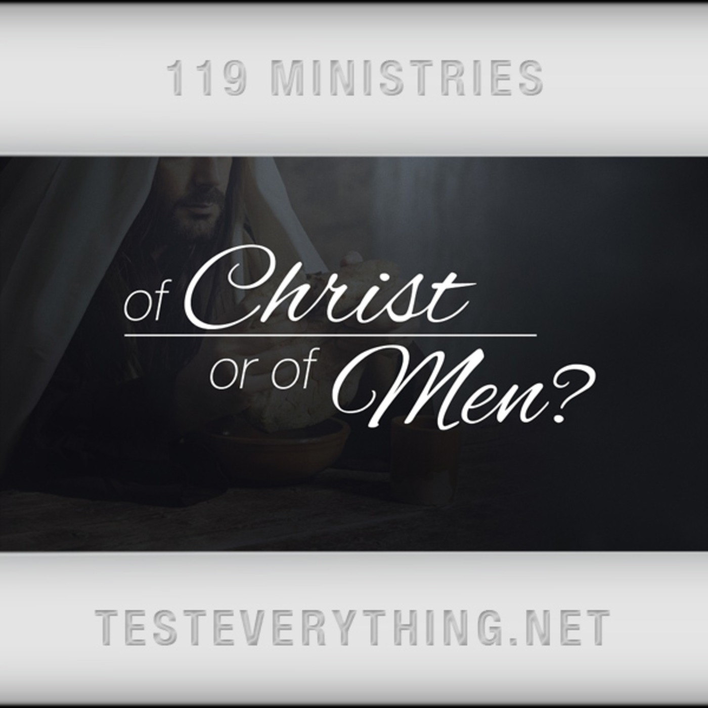TE: Of Christ or Of Man