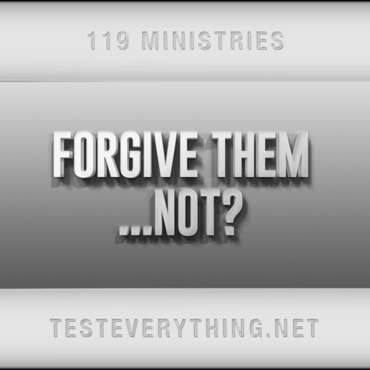TE: Forgive Them...Not?