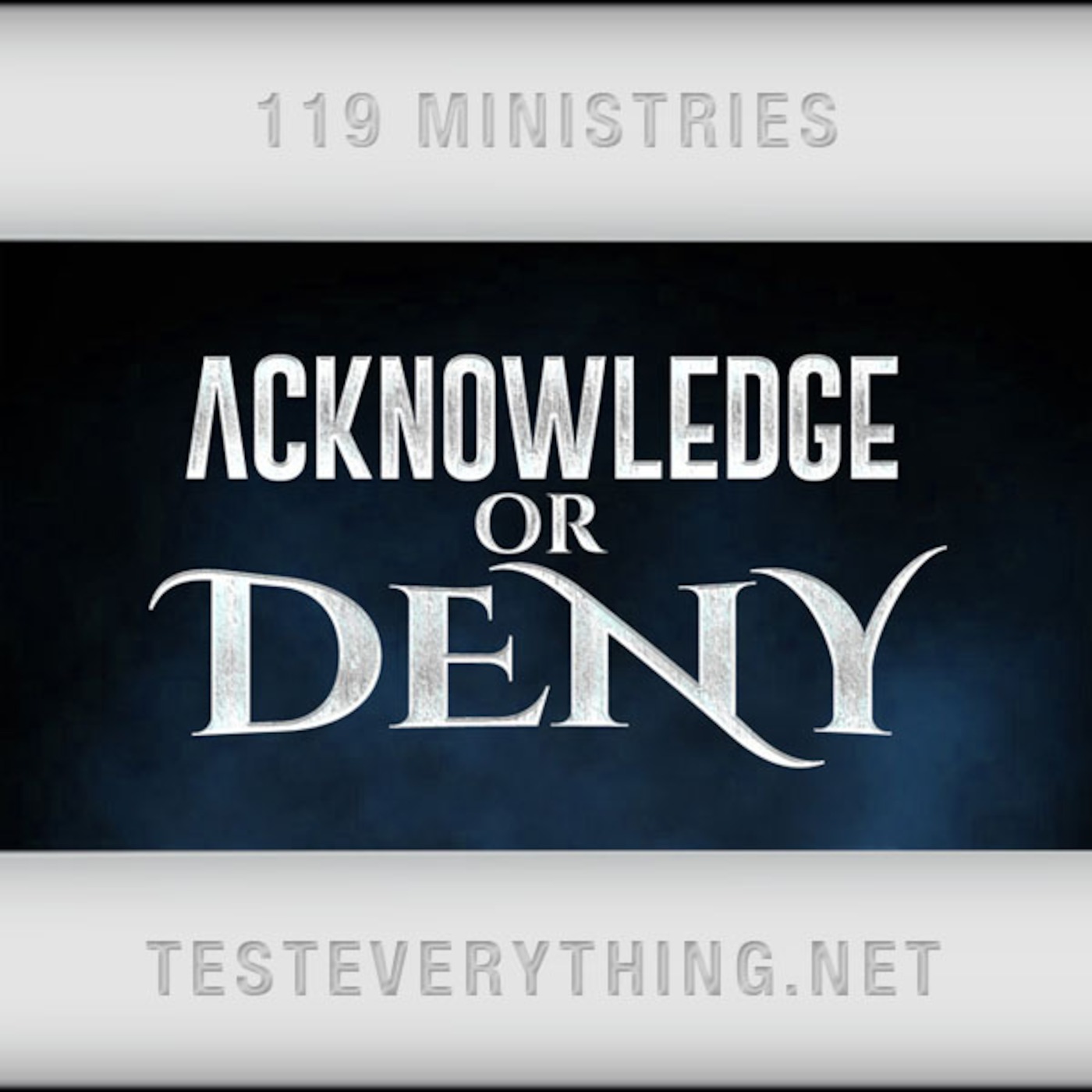 119 Thoughts:  Acknowledge or Deny