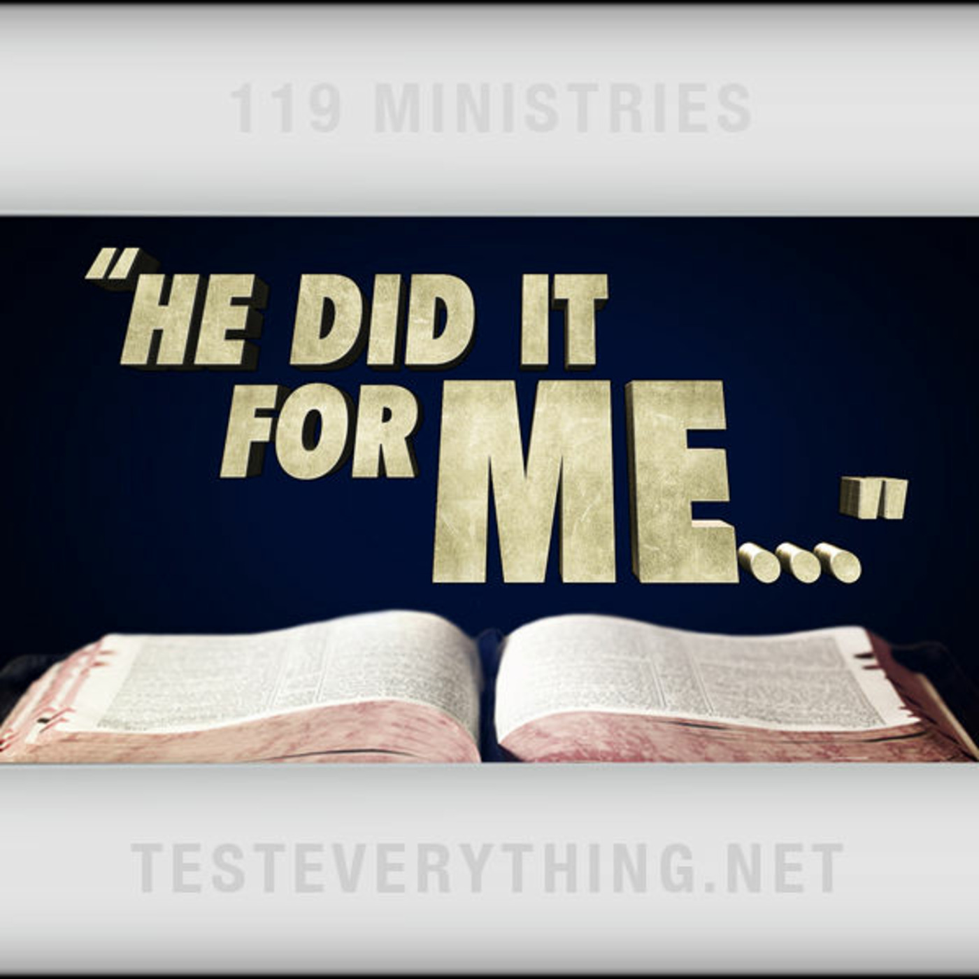 119 Thoughts: He Did It For Me!