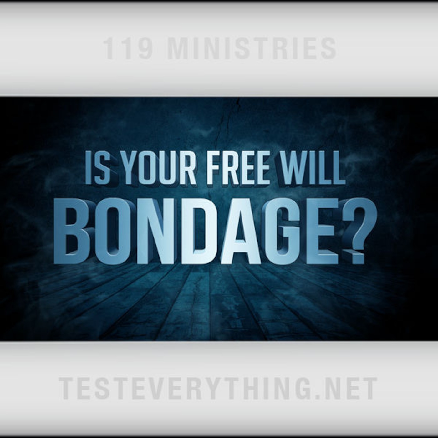 TE - Is Your Free Will Bondage?