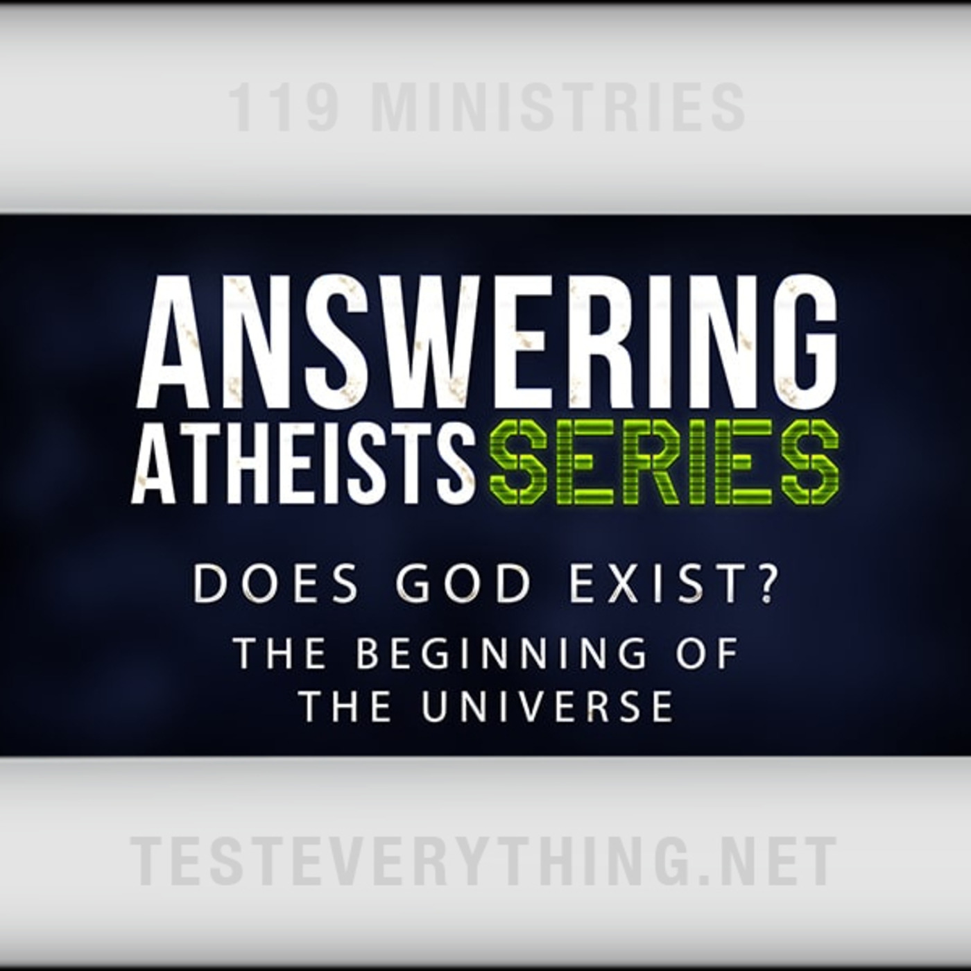 Answering Atheists: Does God Exist? - The Beginning of the Universe