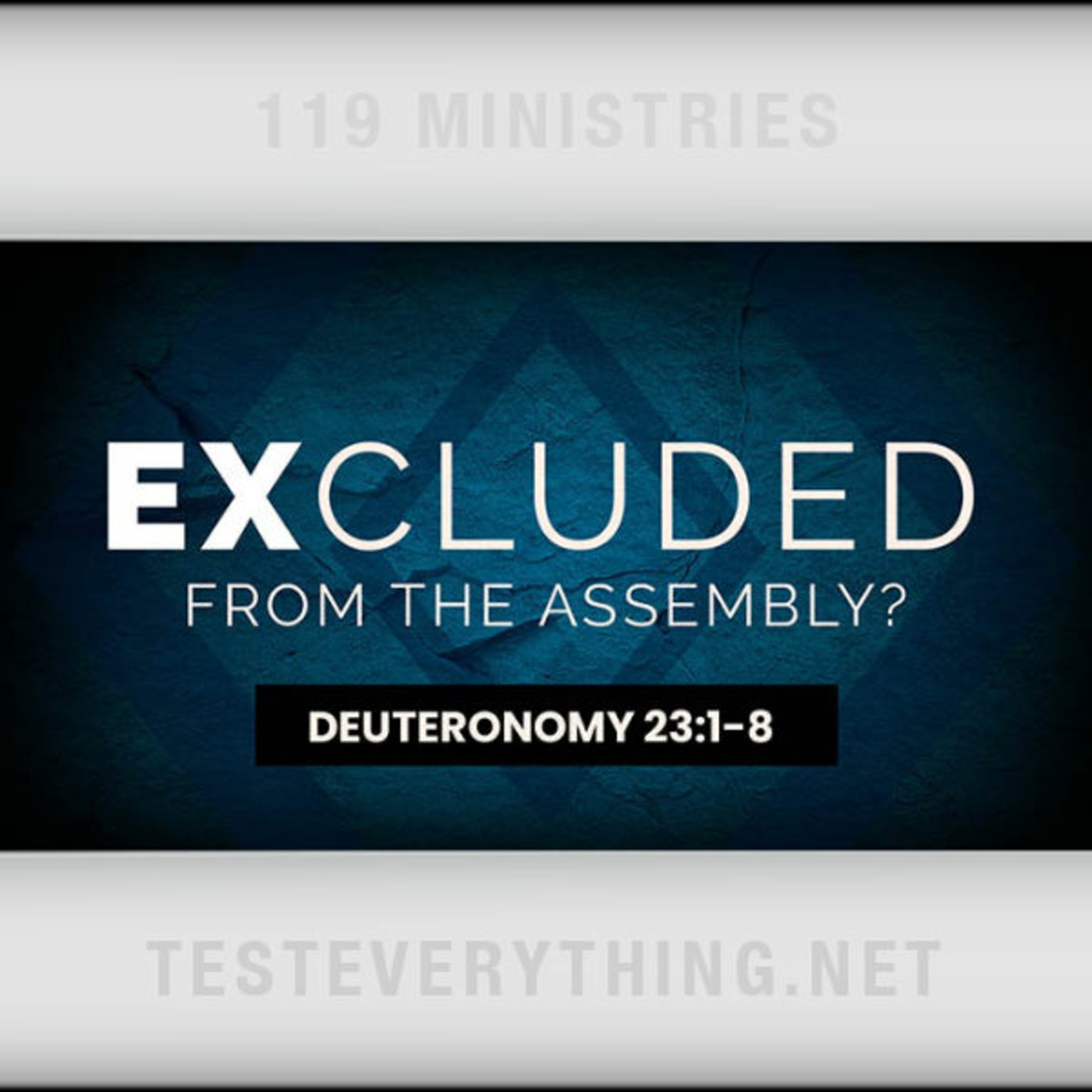 Excluded From the Assembly: Deuteronomy 23:1-8