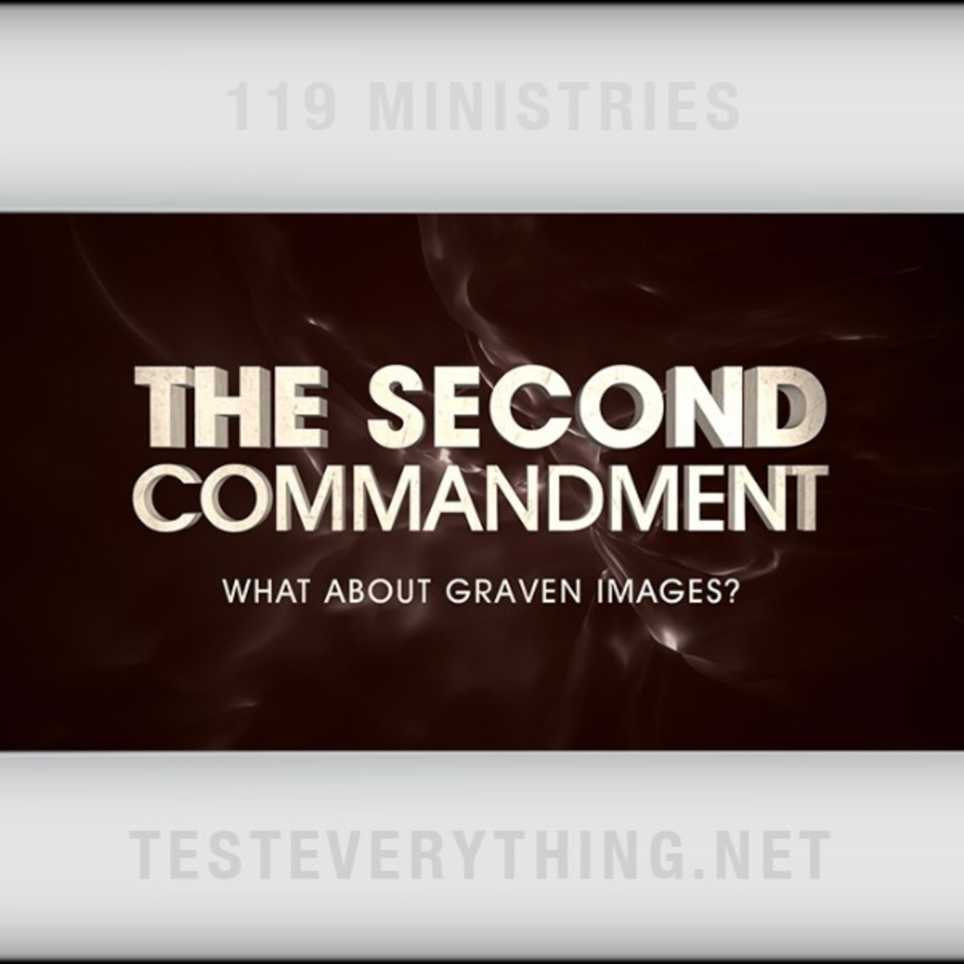 TE: The 2nd Commandment - What About Graven Images?