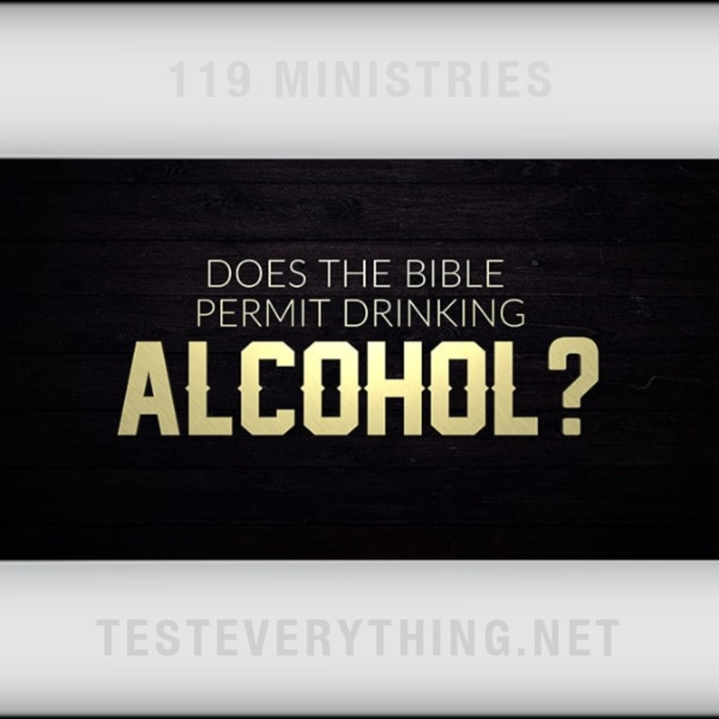 Episode 504: TE: Does the Bible Permit Drinking Alcohol?