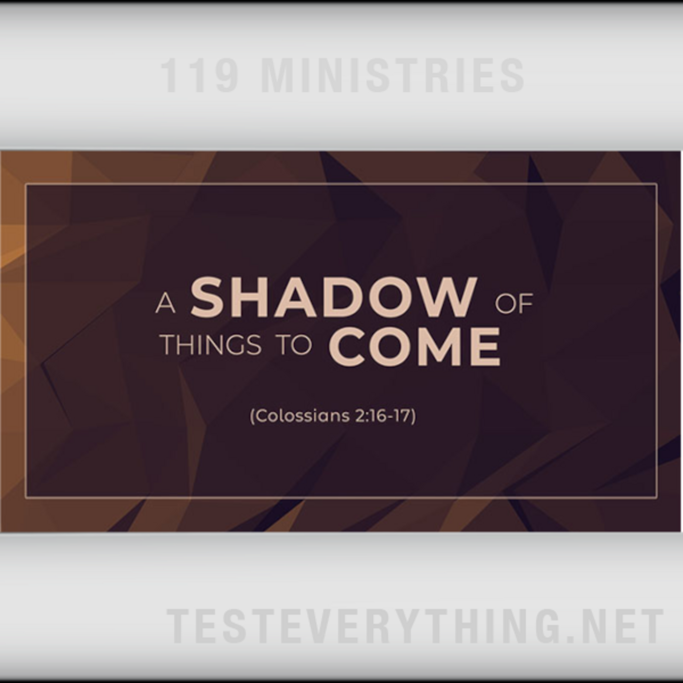 Episode 520: TE: A Shadow of Things to Come (Colossians 2:16-17)