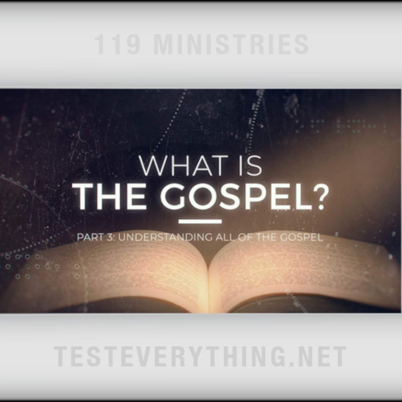 Episode 524: FULL: What is the Gospel - Understanding All of the Gospel - Part 3