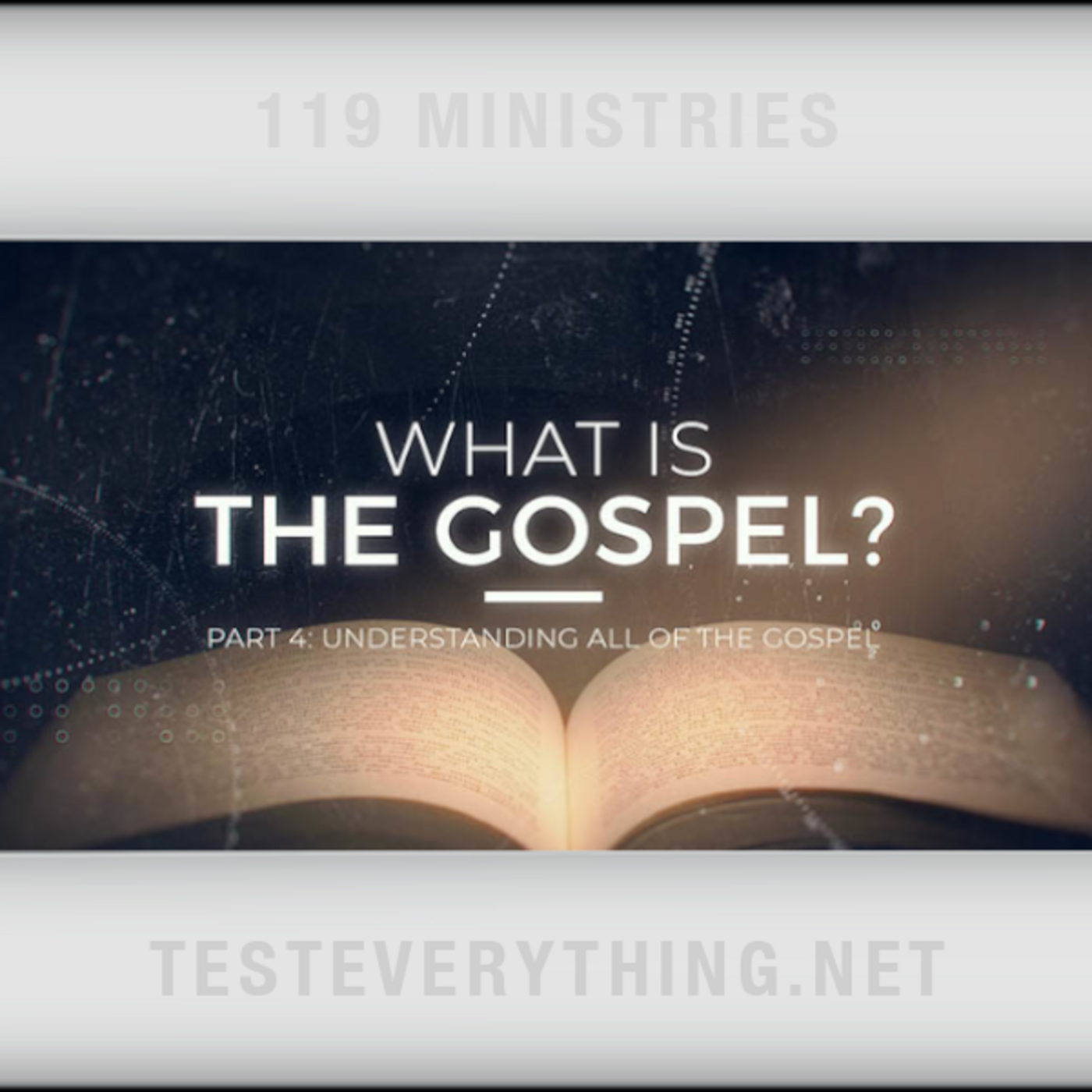 Episode 529: FULL: What is the Gospel - Understanding All of the Gospel - Part 4