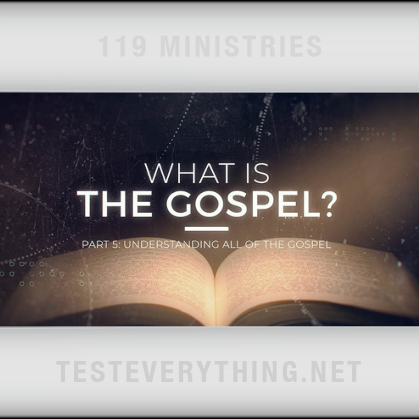 Episode 530: FULL: What is the Gospel - Understanding All of the Gospel - Part 5