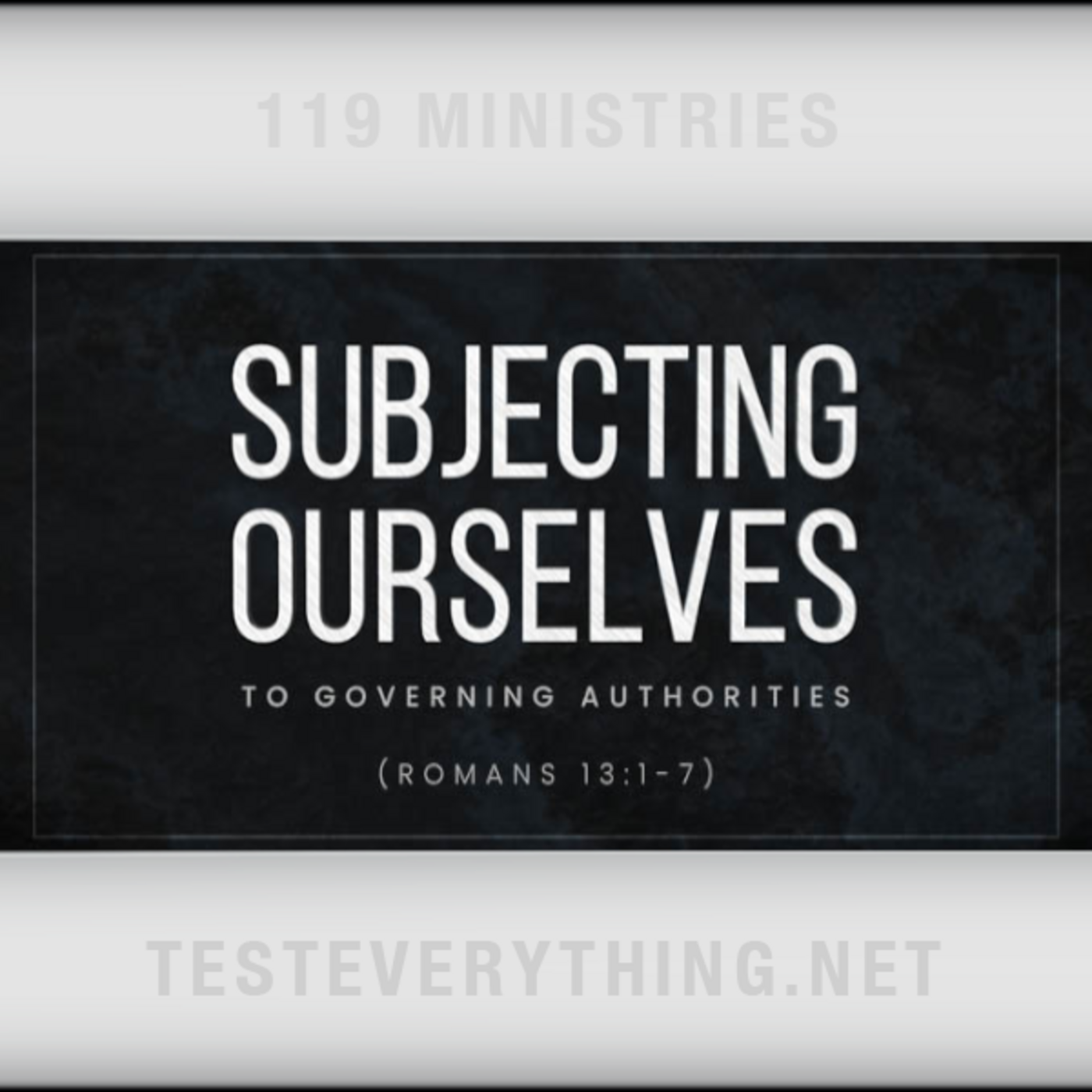 Episode 531: TE: Subjecting Ourselves to Governing Authorities (Romans 13:1-7)