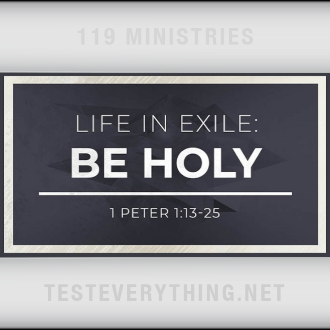 Episode 534: BS: Life in Exile - Be Holy (1 Peter 1:13-25)