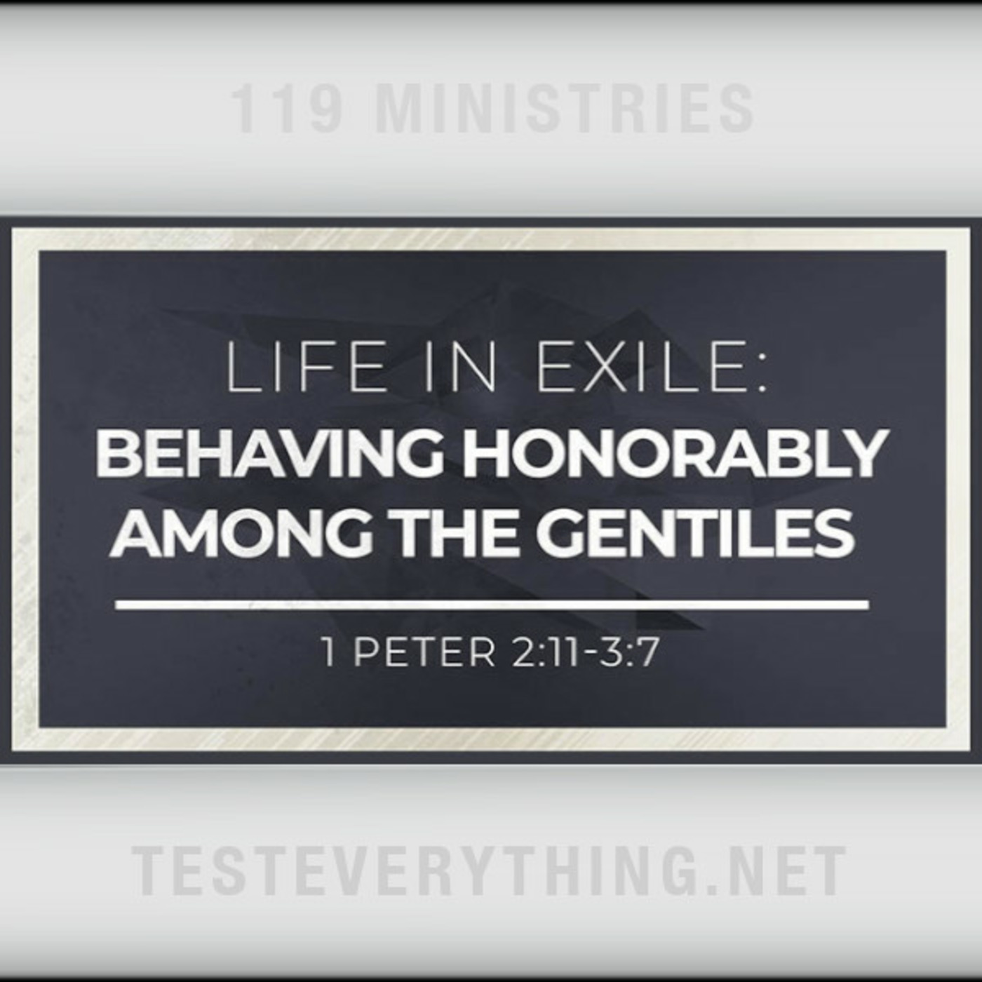 Episode 538: BS: Life in Exile - Behaving Honorably Among the Gentiles (1 Peter 2:11-3:7)