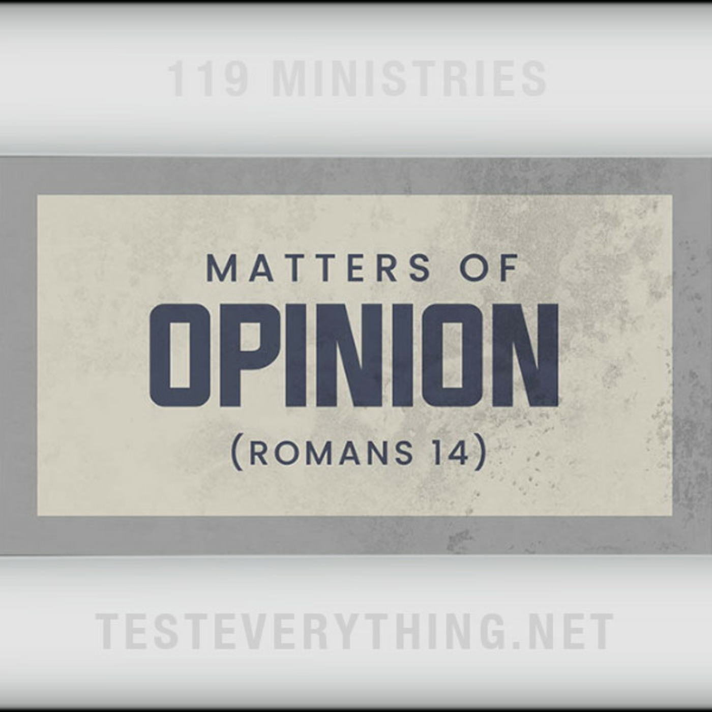 Episode 539: TE: Matters of Opinion (Romans 14)