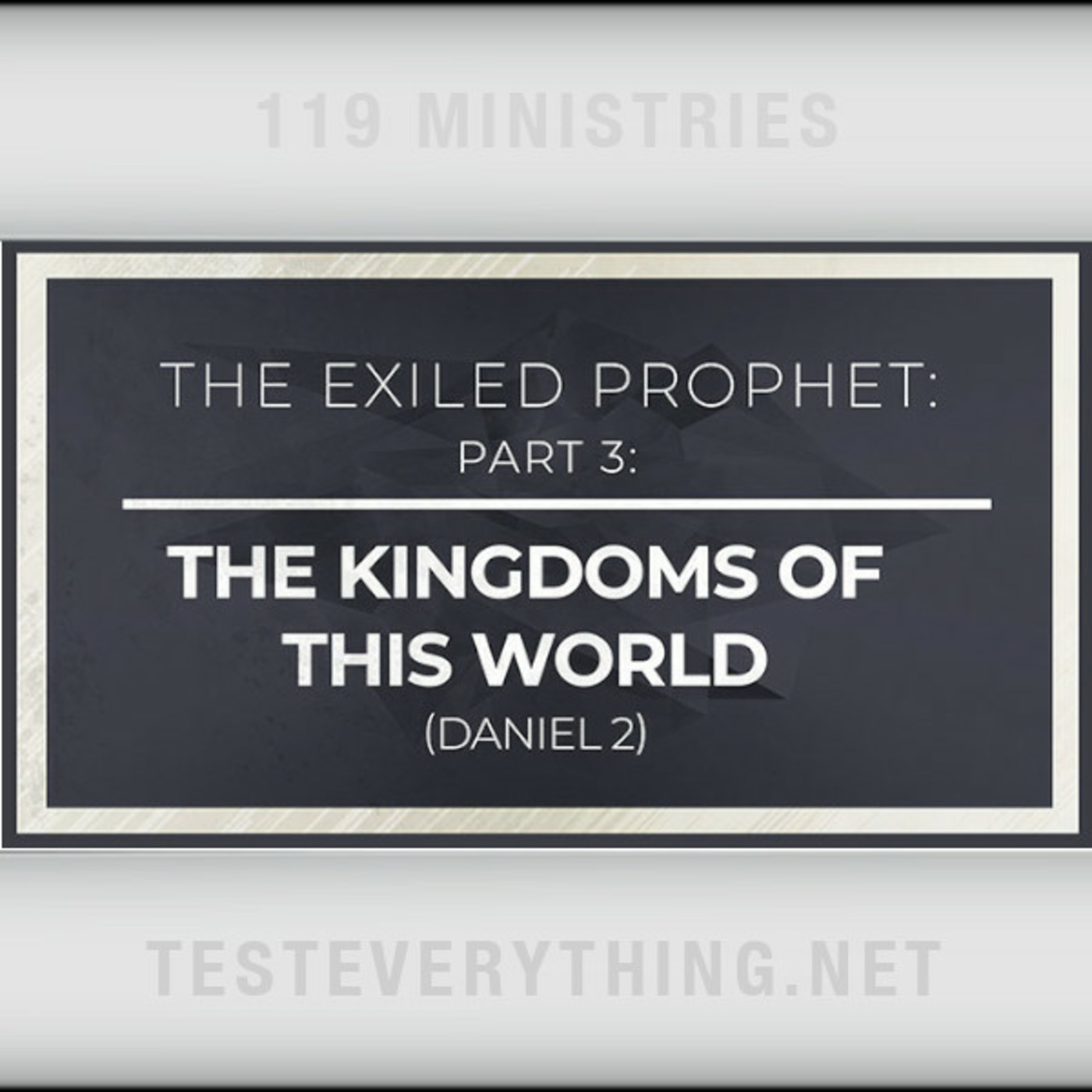 Episode 545: BS: The Exiled Prophet - The Kingdoms of this World (Daniel 2)