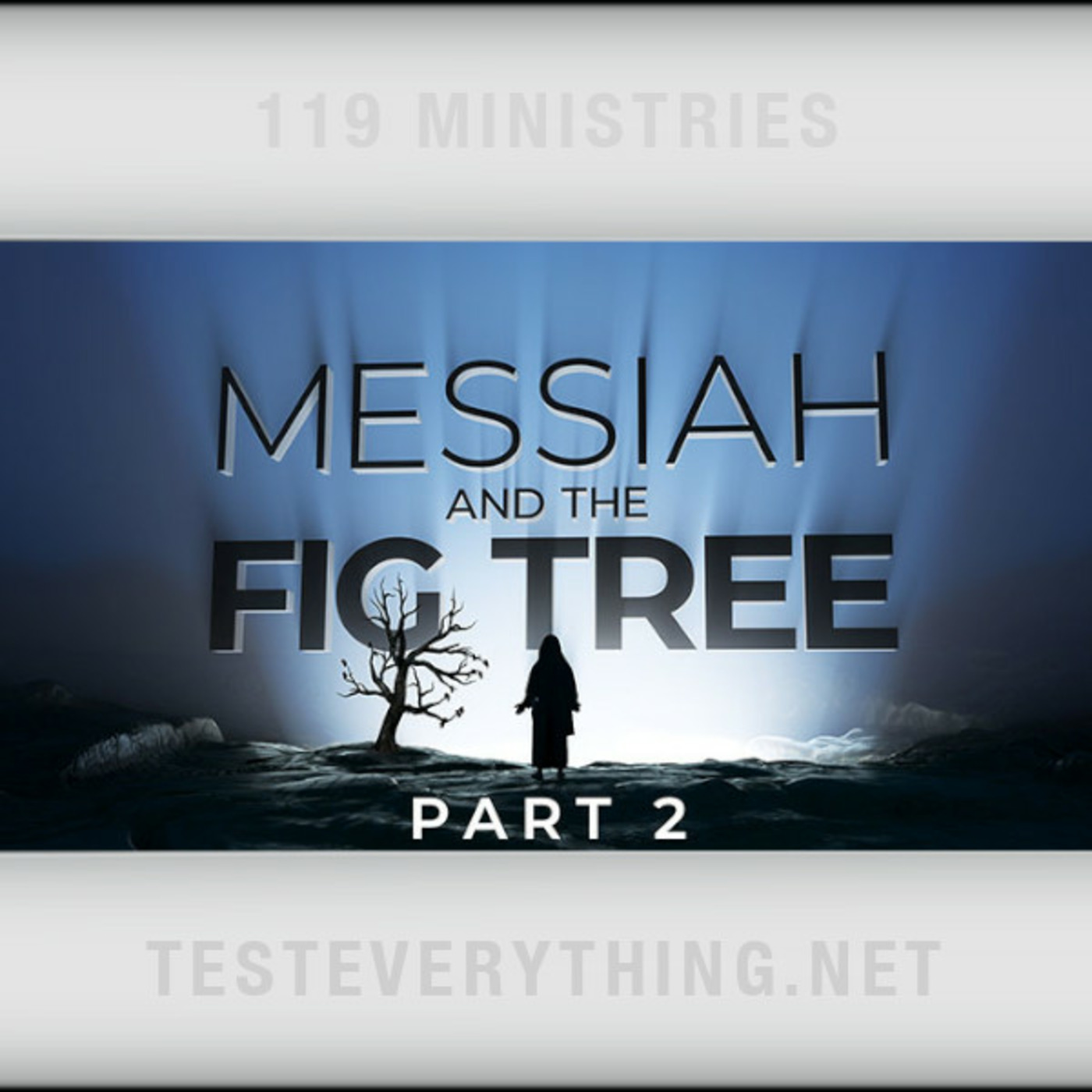 Episode 553: TE: Messiah and the Fig Tree - Part 2