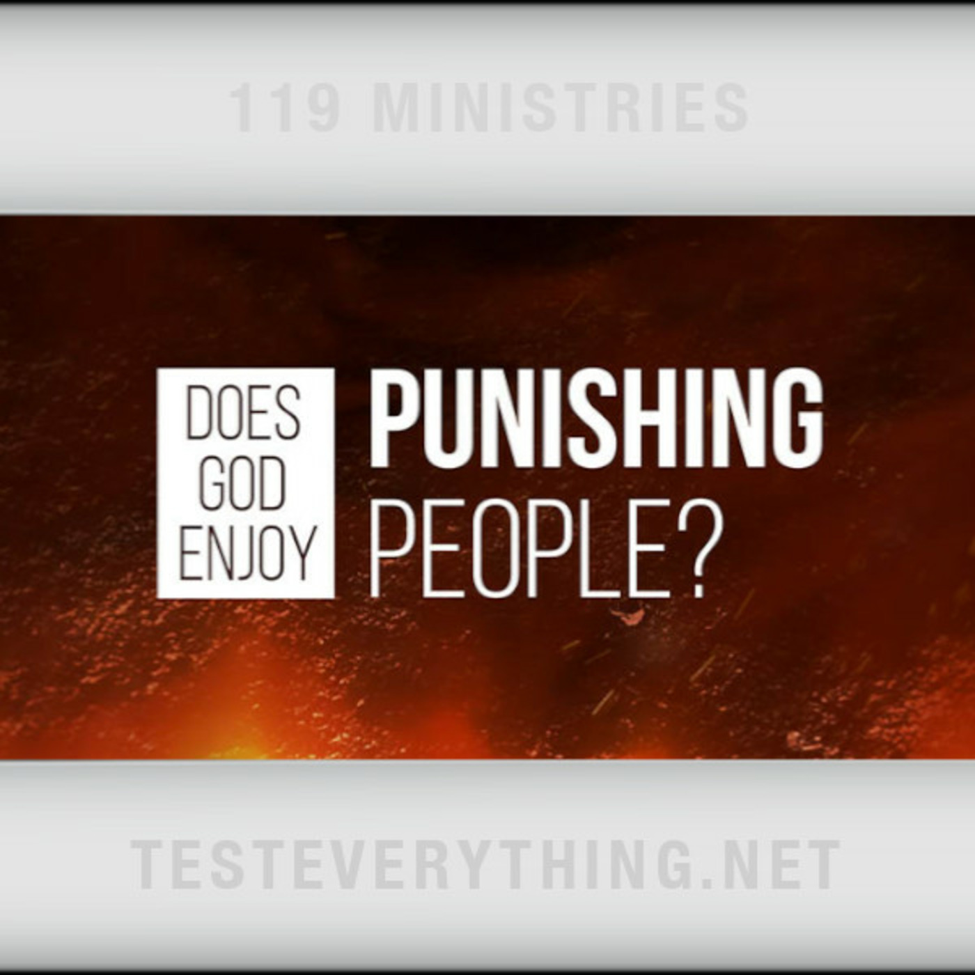 Episode 559: TE: Does God Enjoy Punishing People?