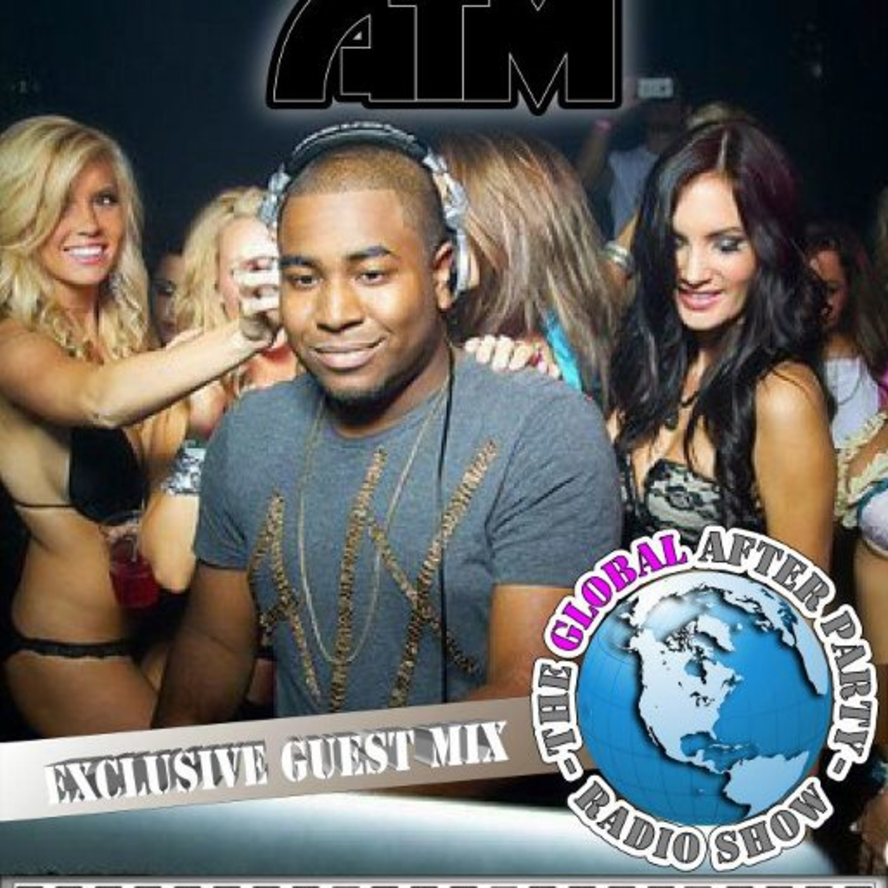 The global After Party Radio Show 02-25-2012 HR 2 with ATM