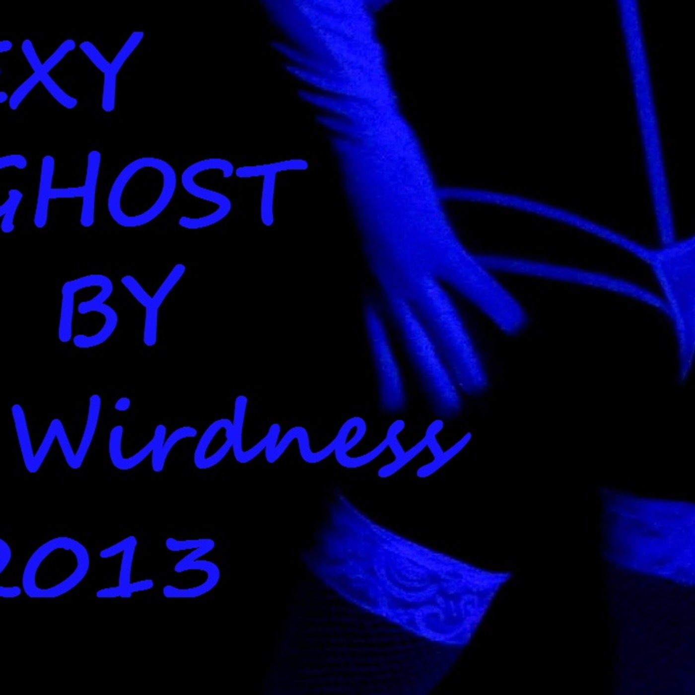 Sexy Ghost (Original By Dj Wirdness 30-08-2013)