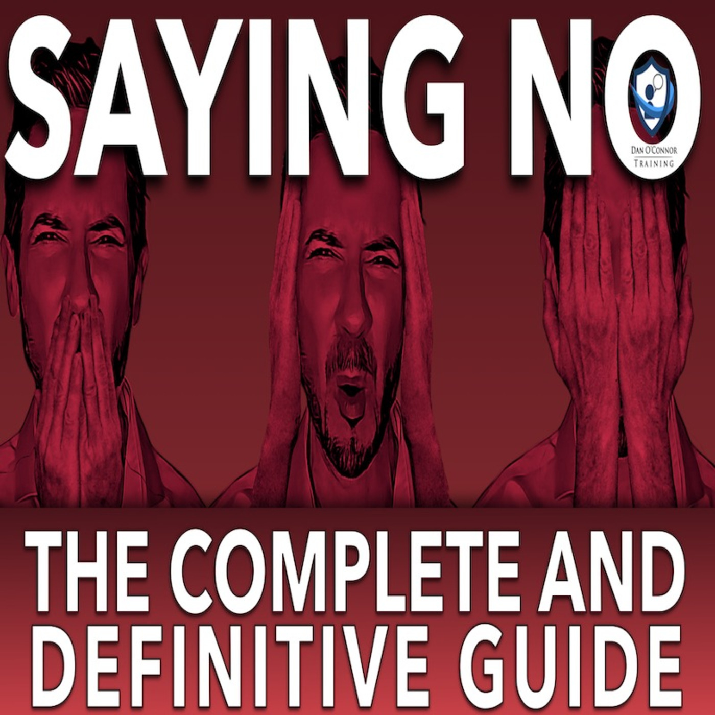 How to Say No: The Complete and Definitive Guide Audio Only Version