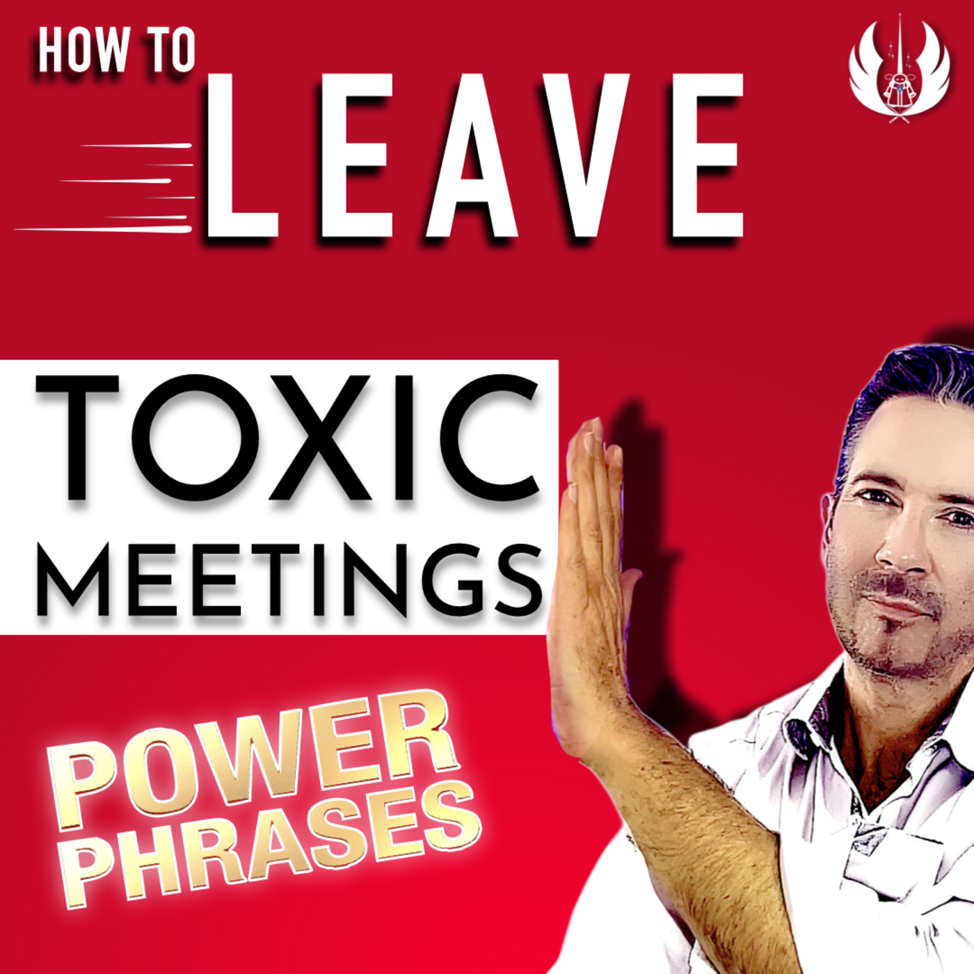 Episode 3: How to Leave Toxic Meetings | Power Phrases and More