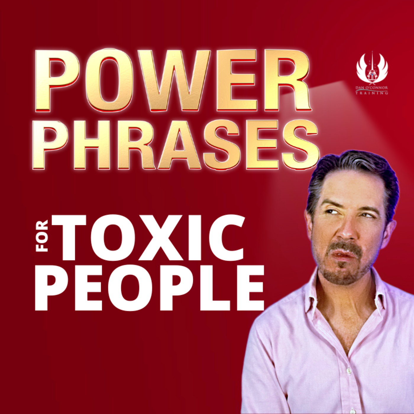 Episode 4: Power Phrases to Shut Down Toxic People--Power Phrase 1