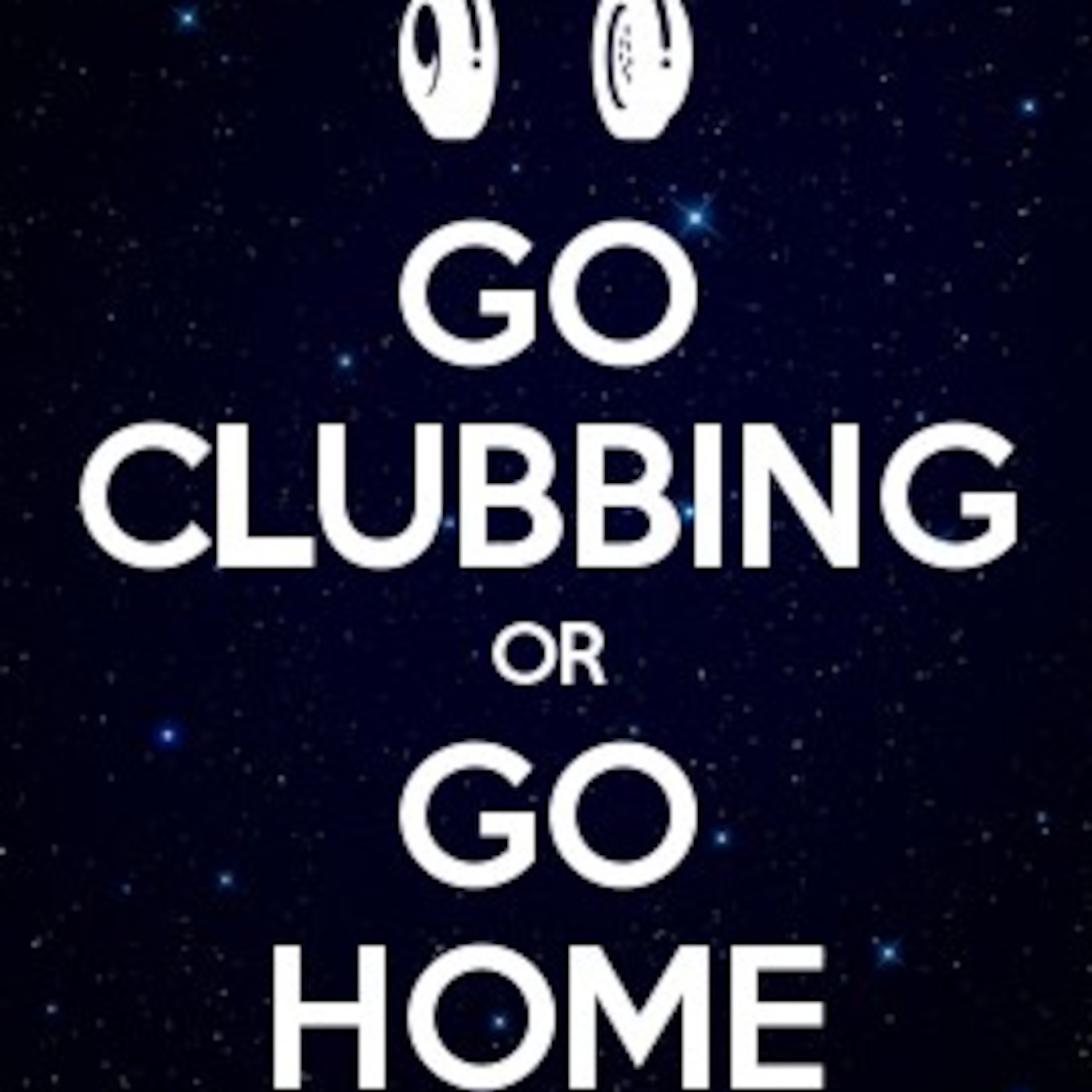 GO GLUBBING OR GO HOME