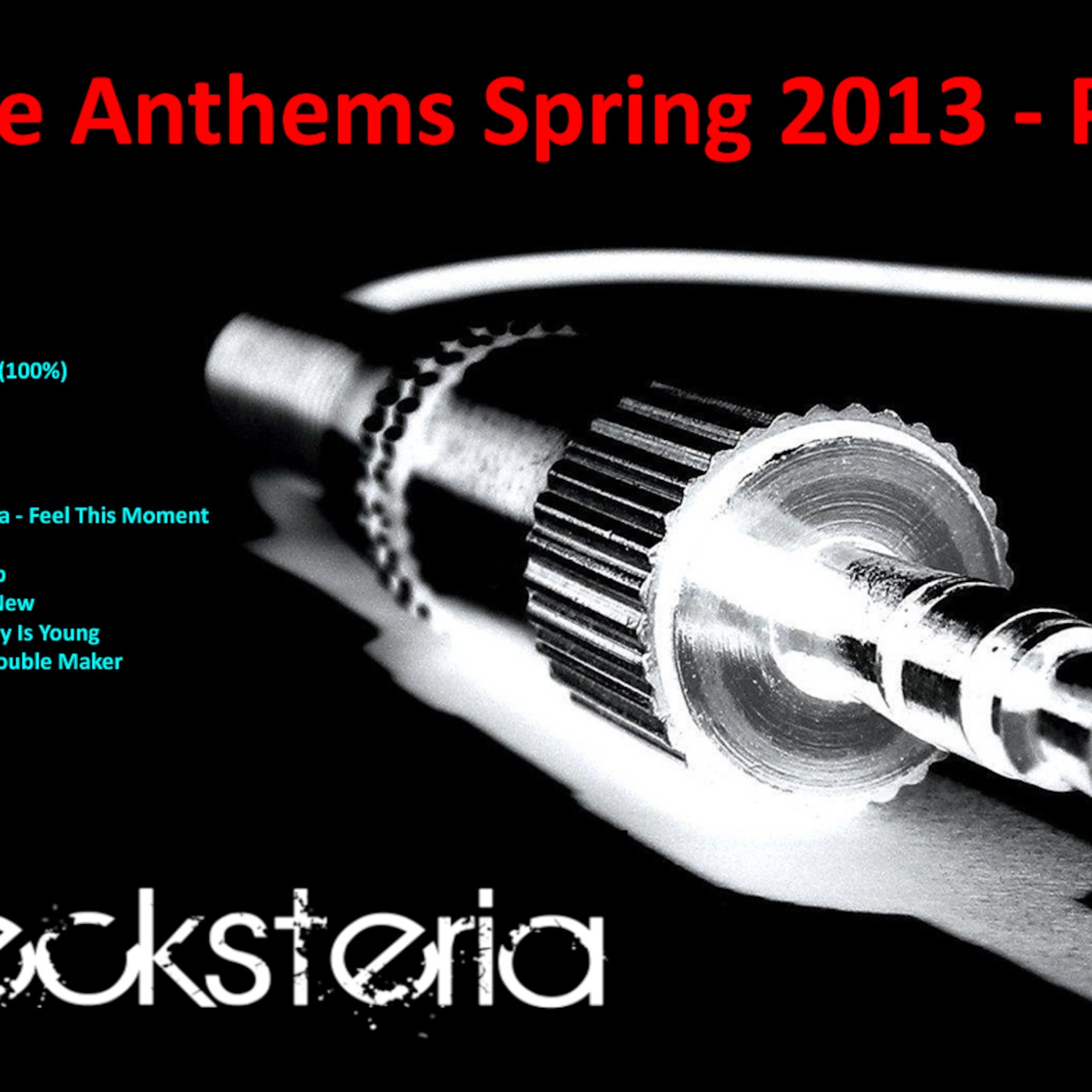 Decksteria Dance Anthems Spring 2013 - Part 1
