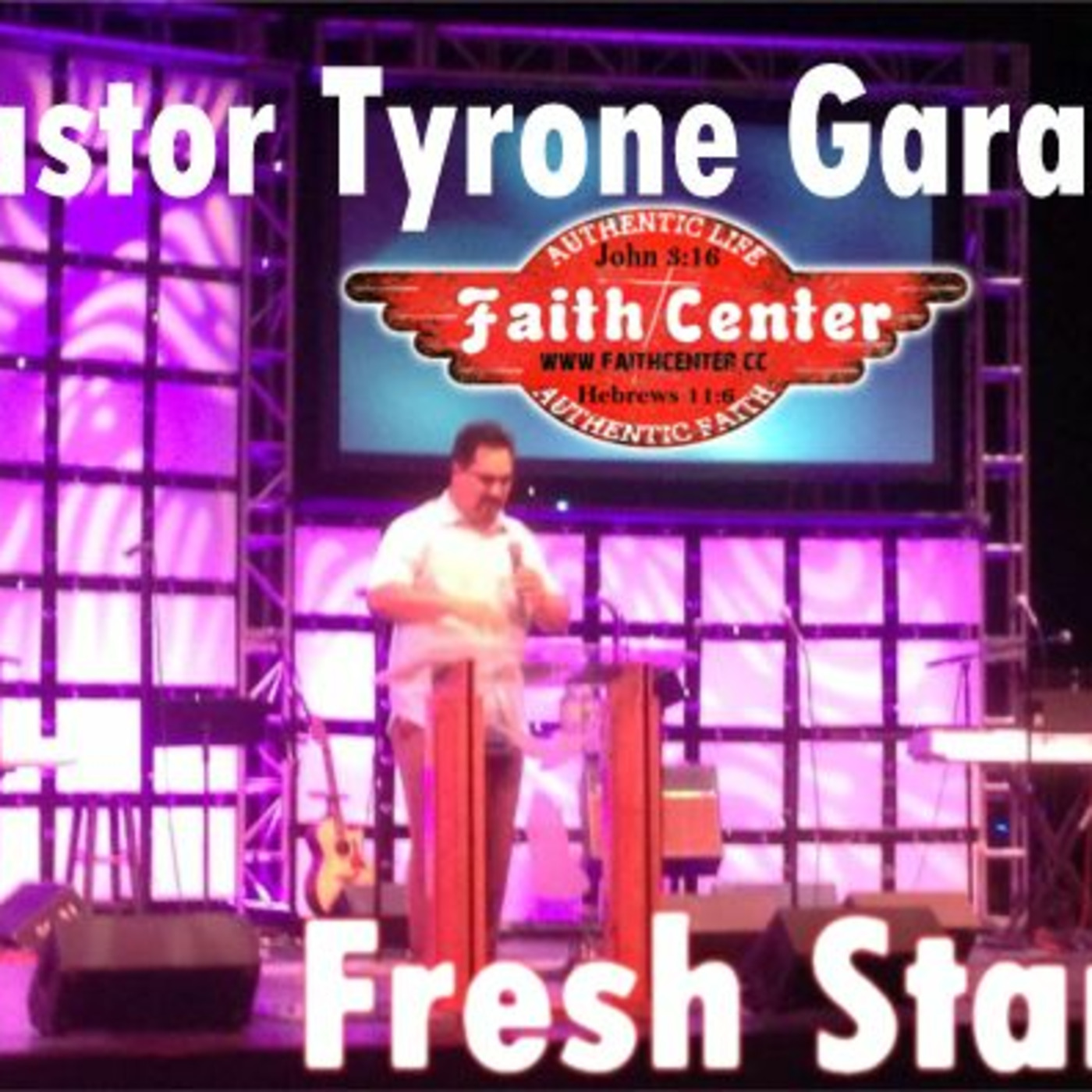 Fresh Start - Let Go - Pastor Tyrone Garay