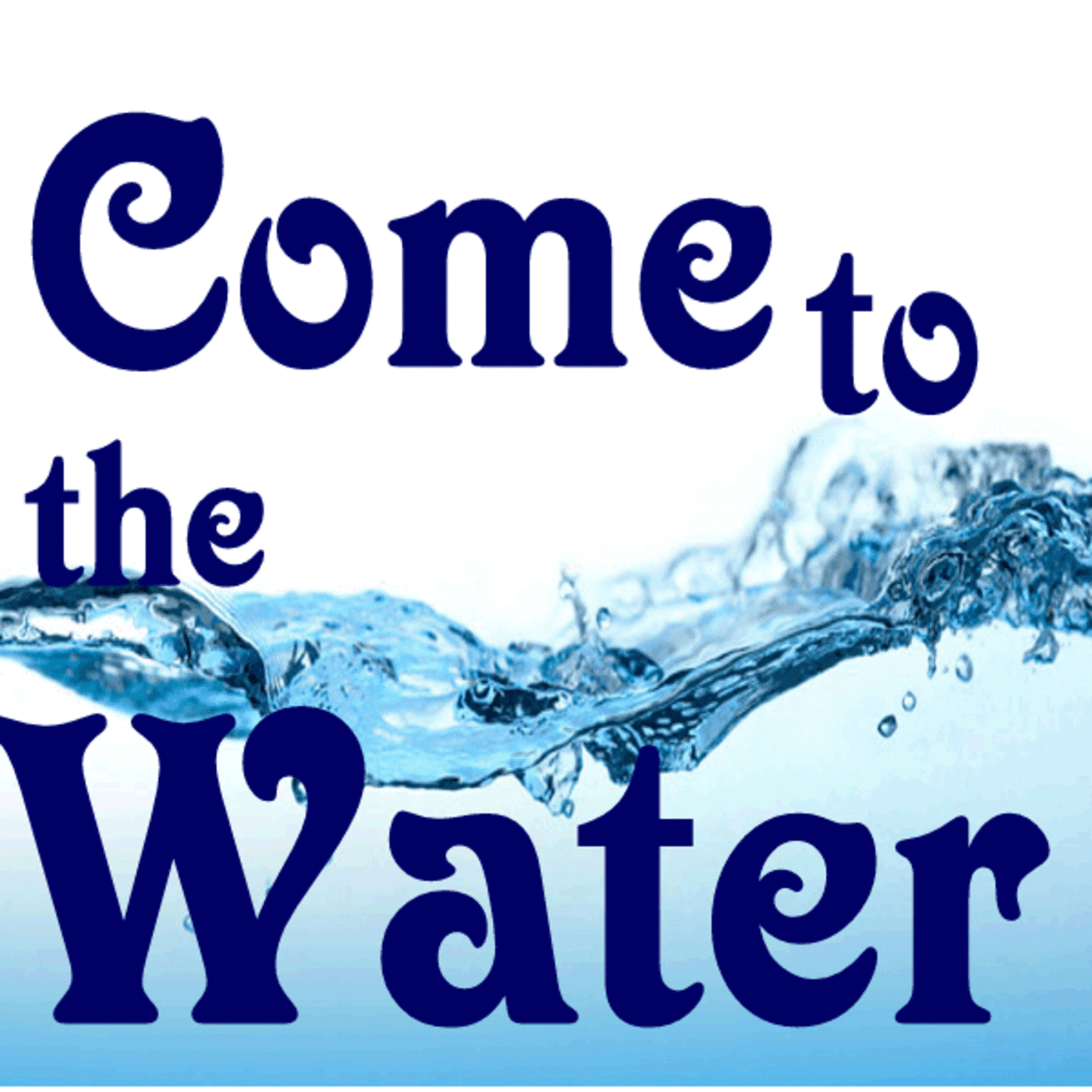 Come to the Water!   Pastor Rudy episode artwork
