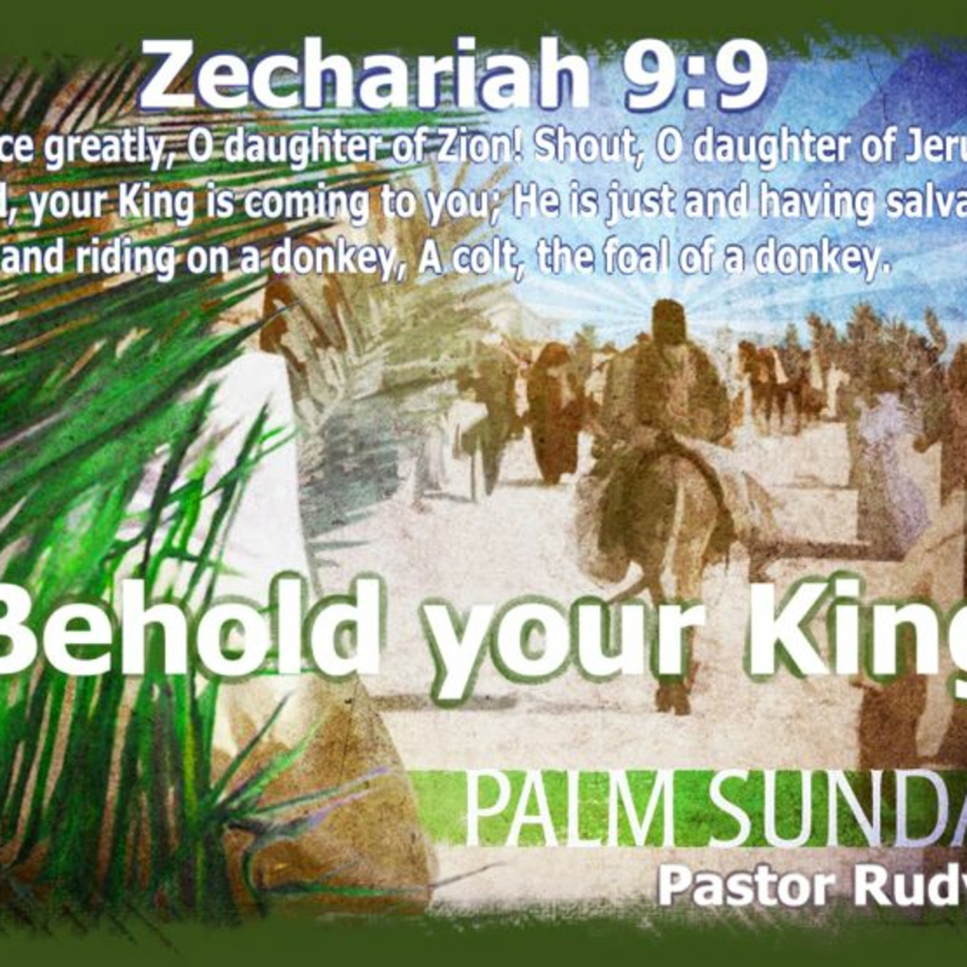 Behold your King - Pastor Rudy - 03242013 -  Faith Center San Fernando www.faithcenter.cc episode artwork
