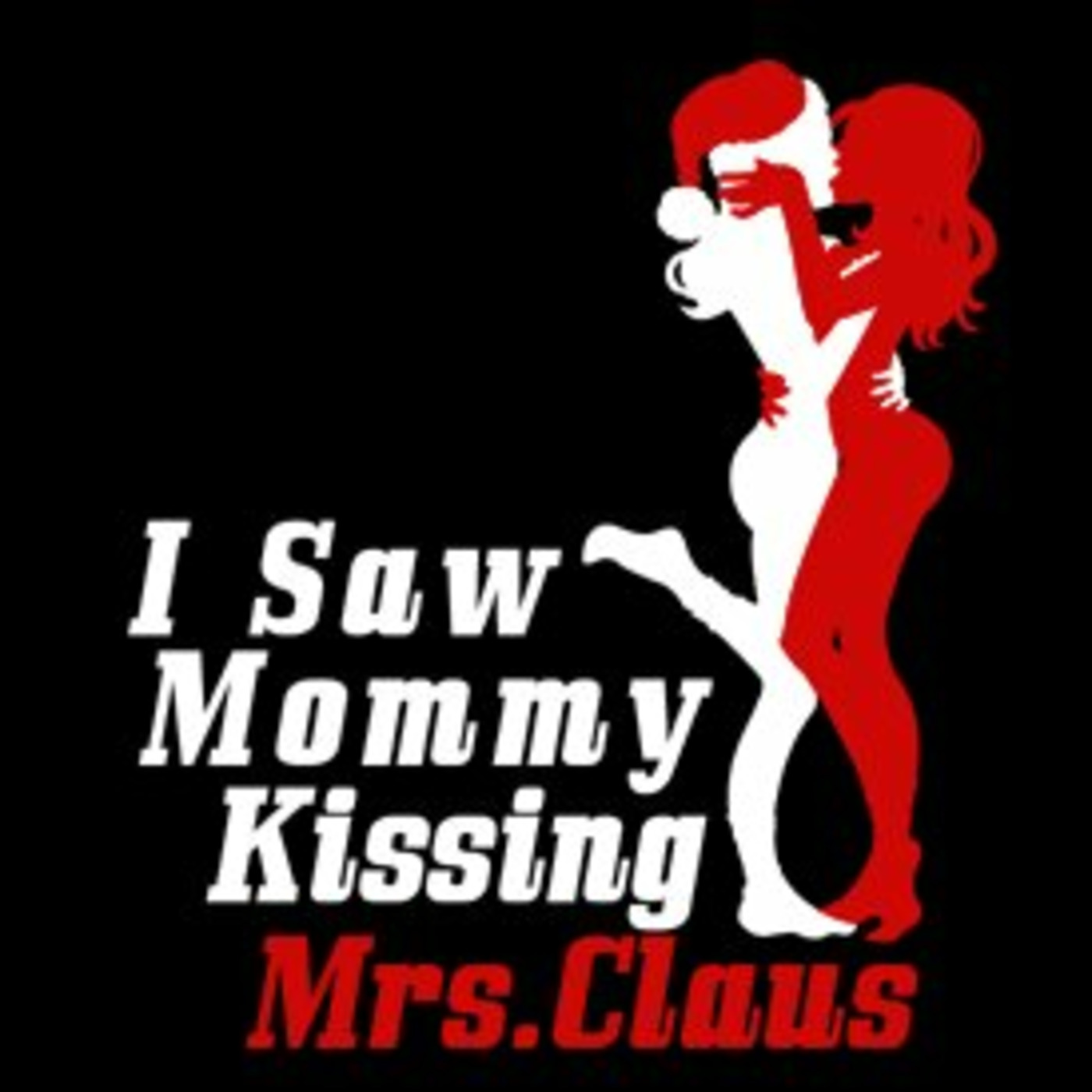 The MidWeek Show: Mommy's kissing Aunt-a Clause