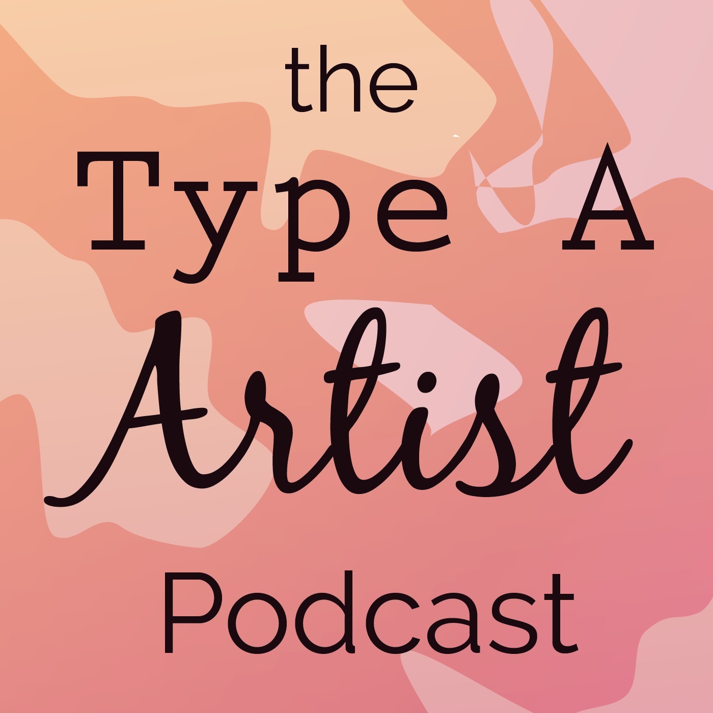 The Type A Artist's Podcast podcast artwork