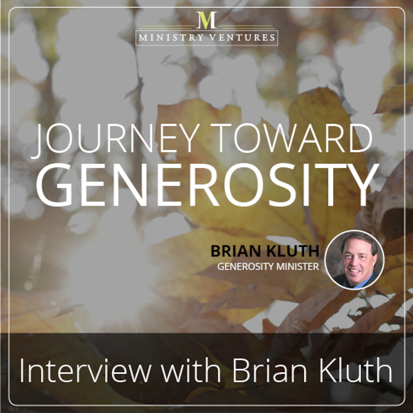 Ministry Leader Infusion - A Journey Toward Generosity and Gratitude, Interview with Brian Kluth episode artwork