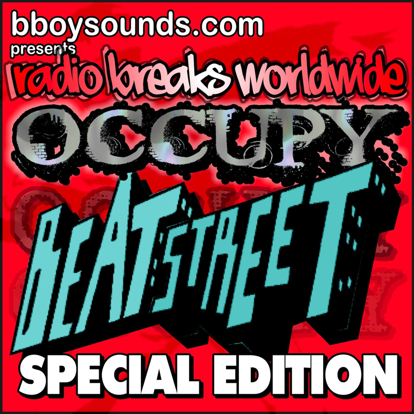 Occupy Beat Street - Special Edition of Radio Breaks Worldwide from bboysounds.com