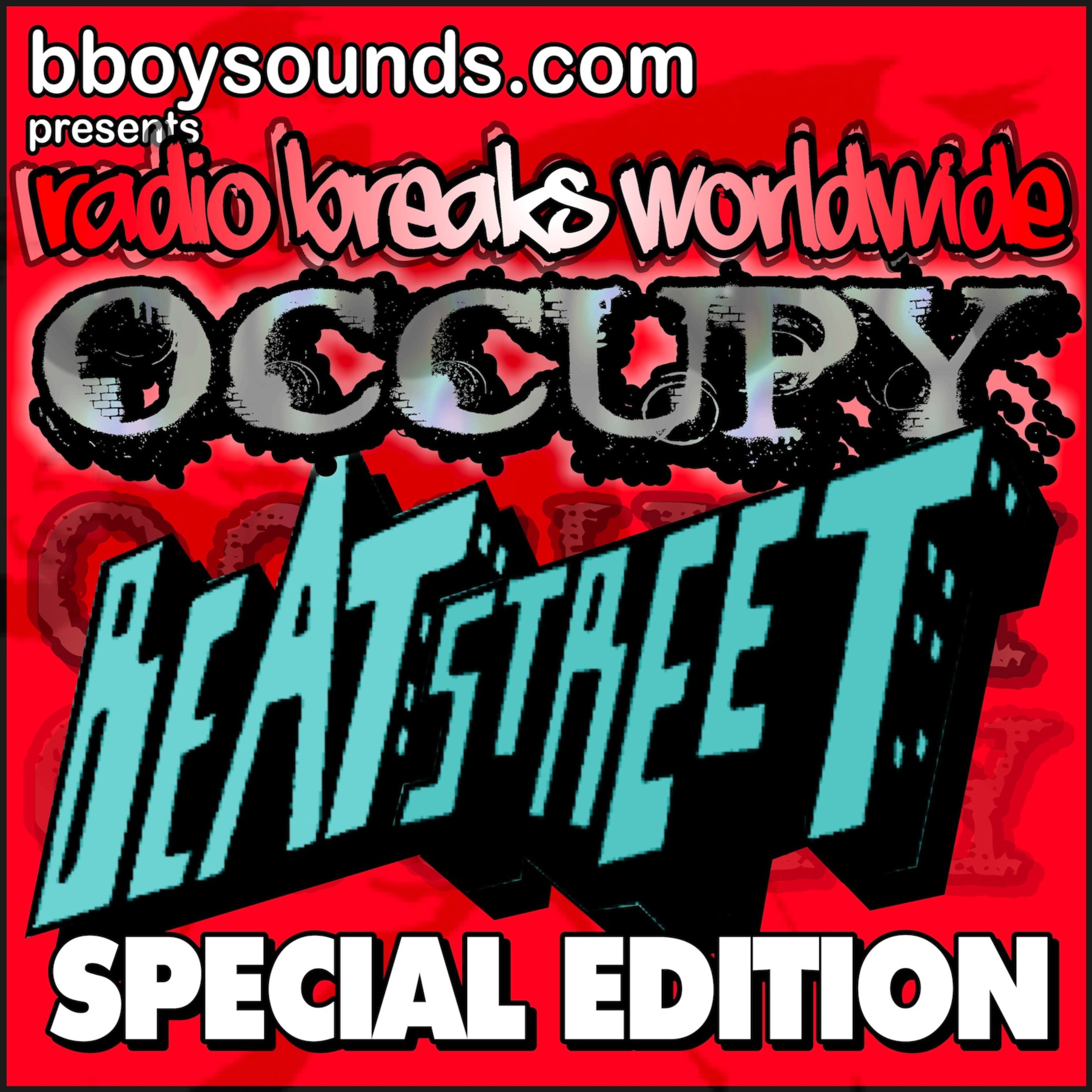 Occupy Beat Street - Special Edition of Radio Breaks Worldwide from bboysounds.com