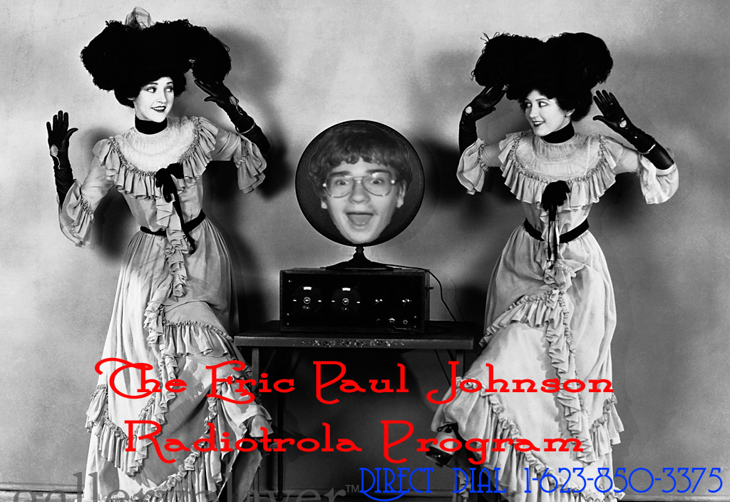 The Eric Paul Johnson Radiotrola Program