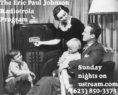 The Eric Paul Johnson Radiotrola Program