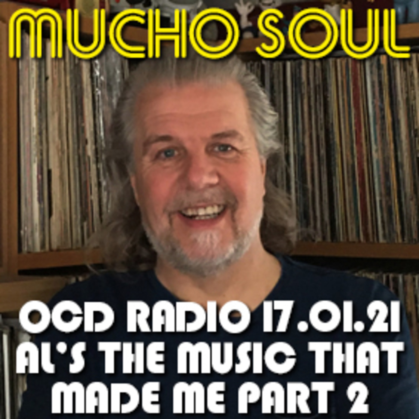 Episode 587: Mucho Soul on OCD Radio - The Music That Made Me Pt. 2
