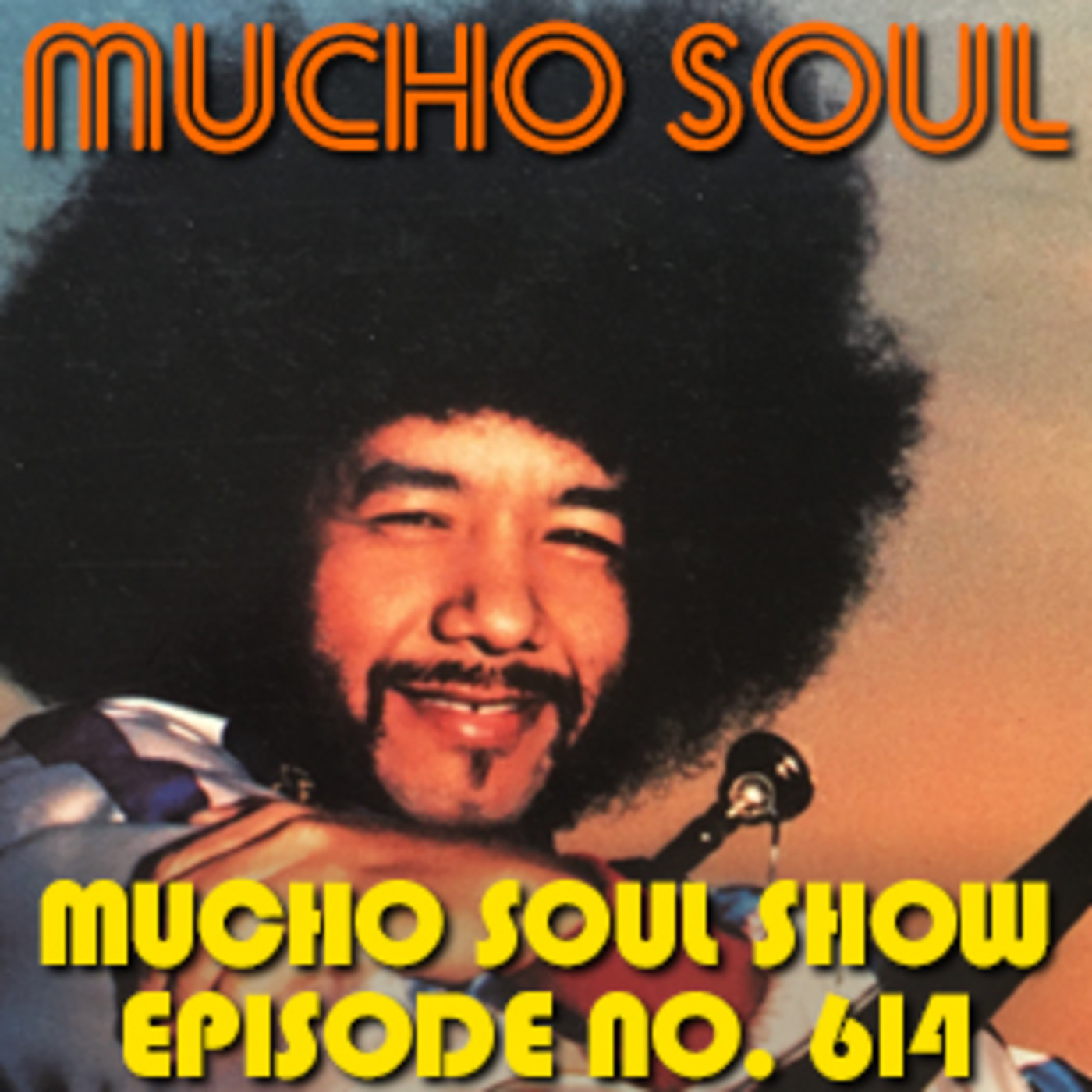 Episode 614: Mucho Soul Show No. 614