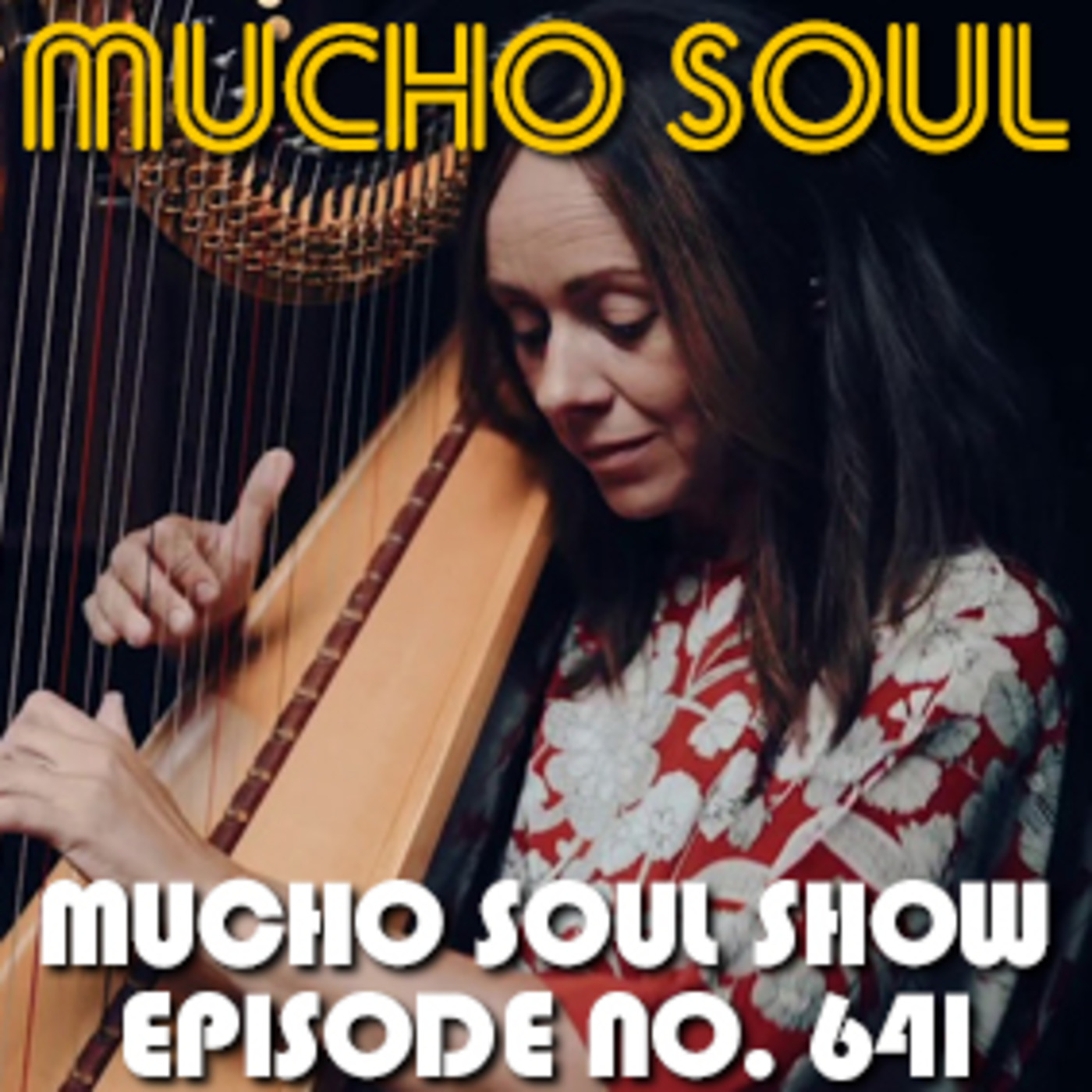 Episode 642: Mucho Soul Show No.641