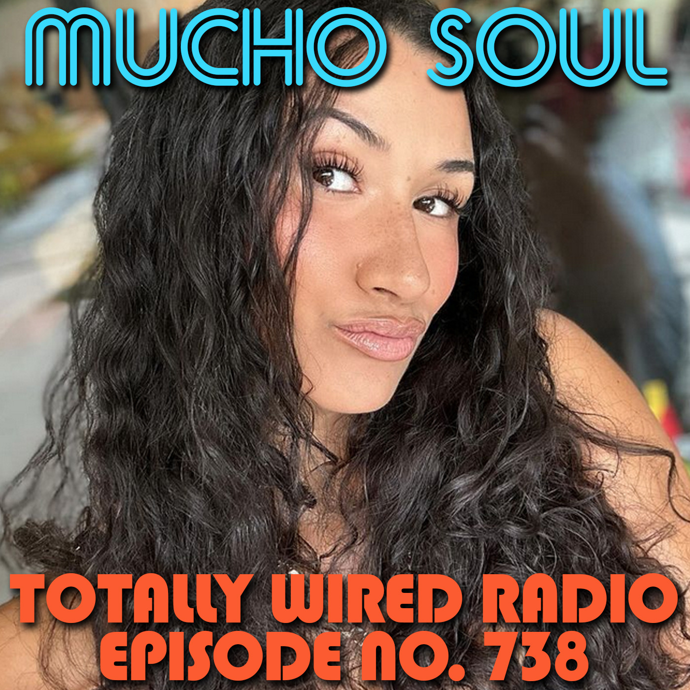 Episode 738: Mucho Soul Show No. 738
