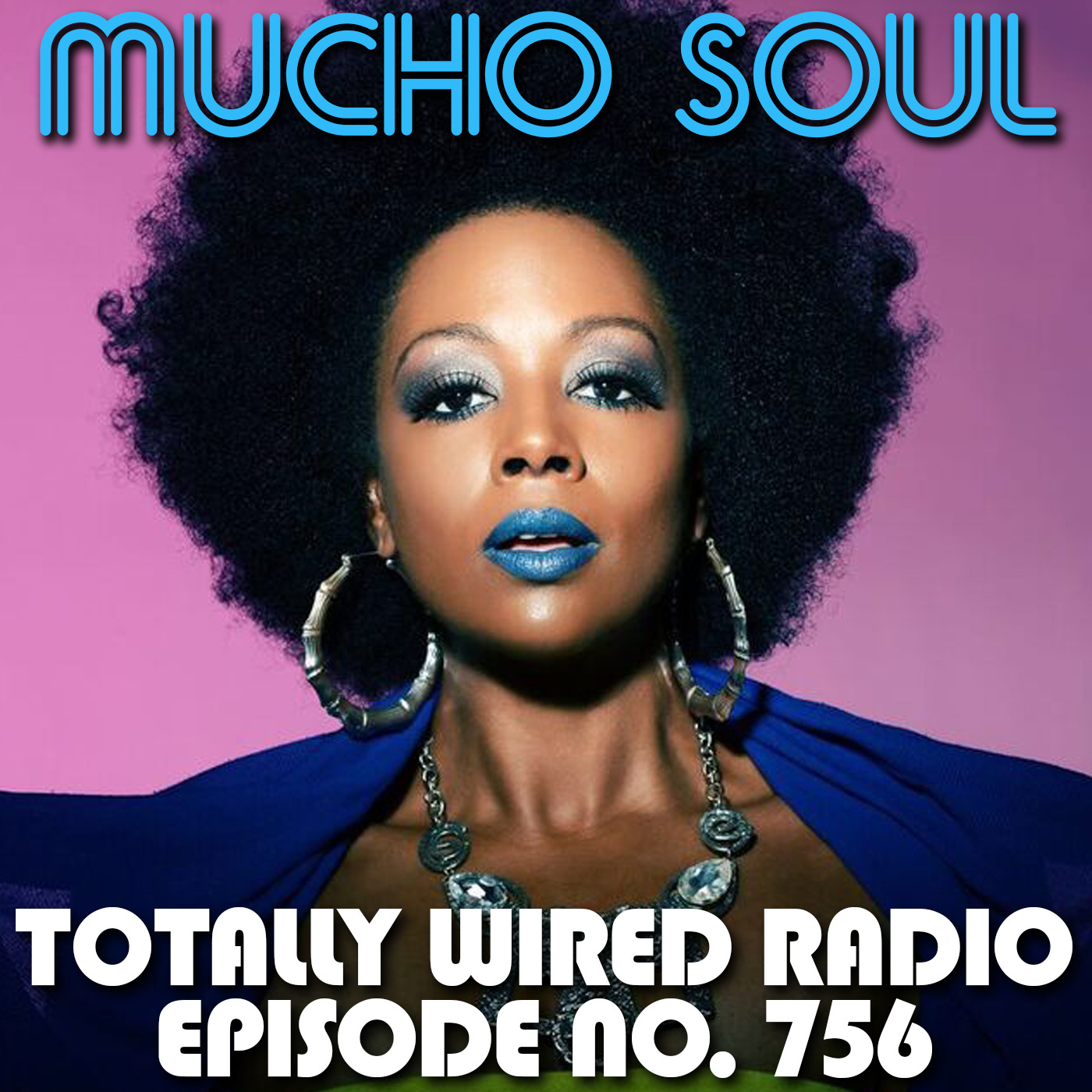 Episode 756: Mucho Soul Show No. 756