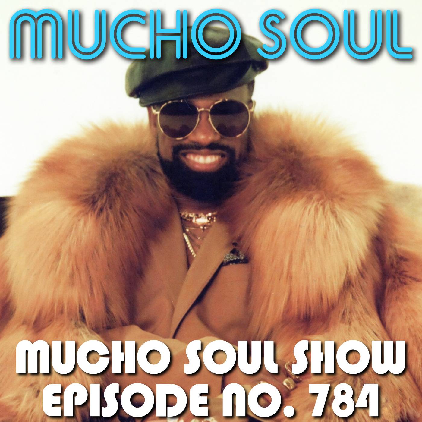 Episode 784: Mucho Soul Show No. 784