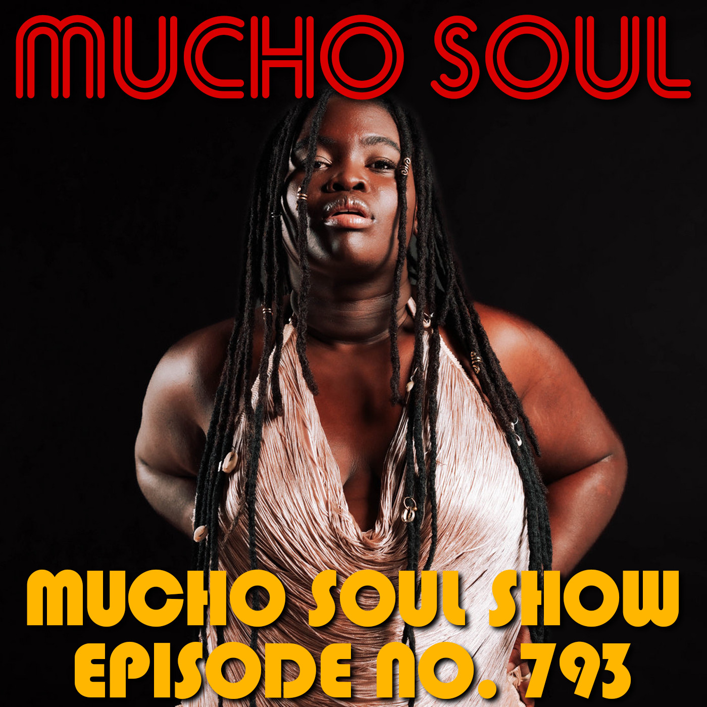 Episode 793: Mucho Soul Show No. 793