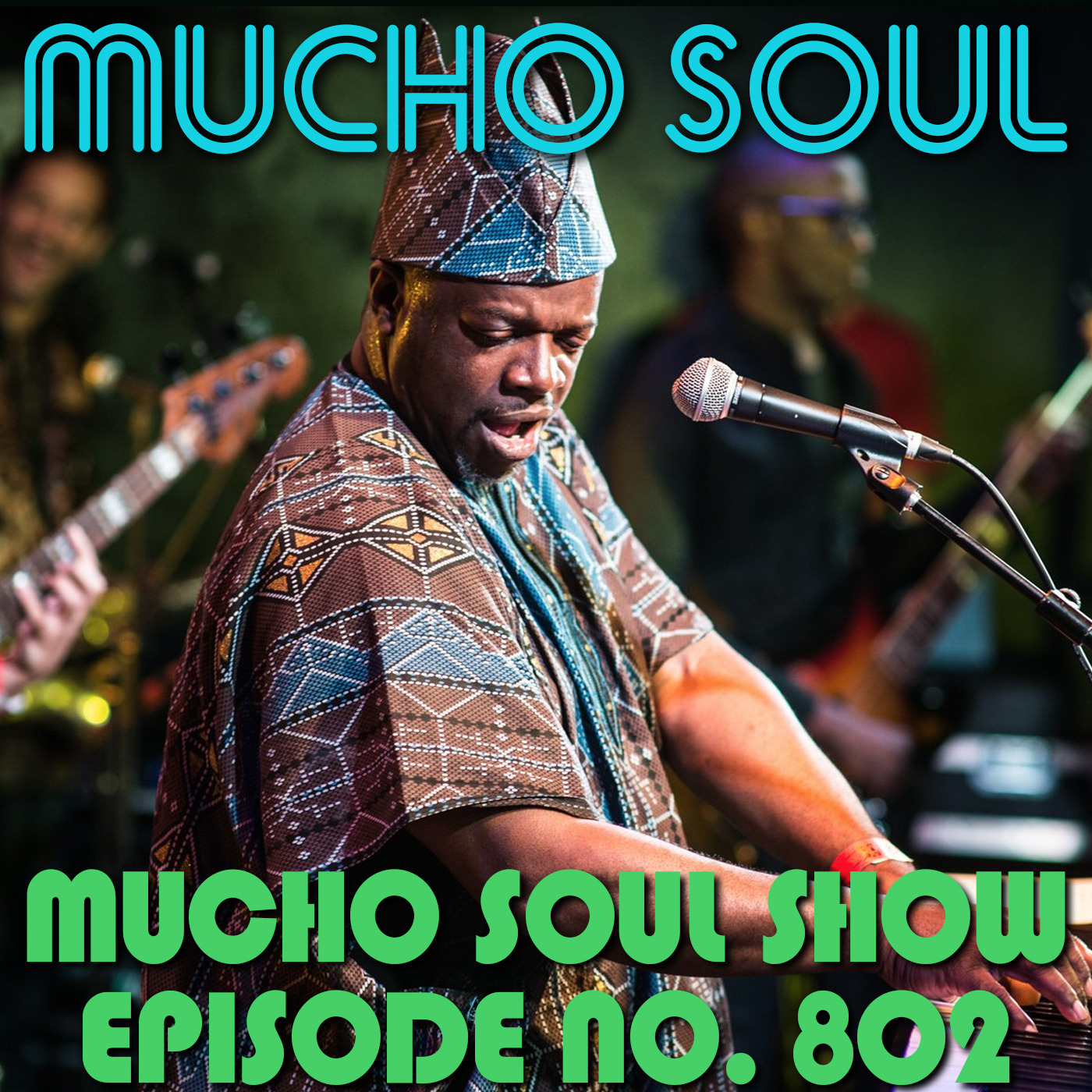 Episode 802:  Mucho Soul Show No. 802